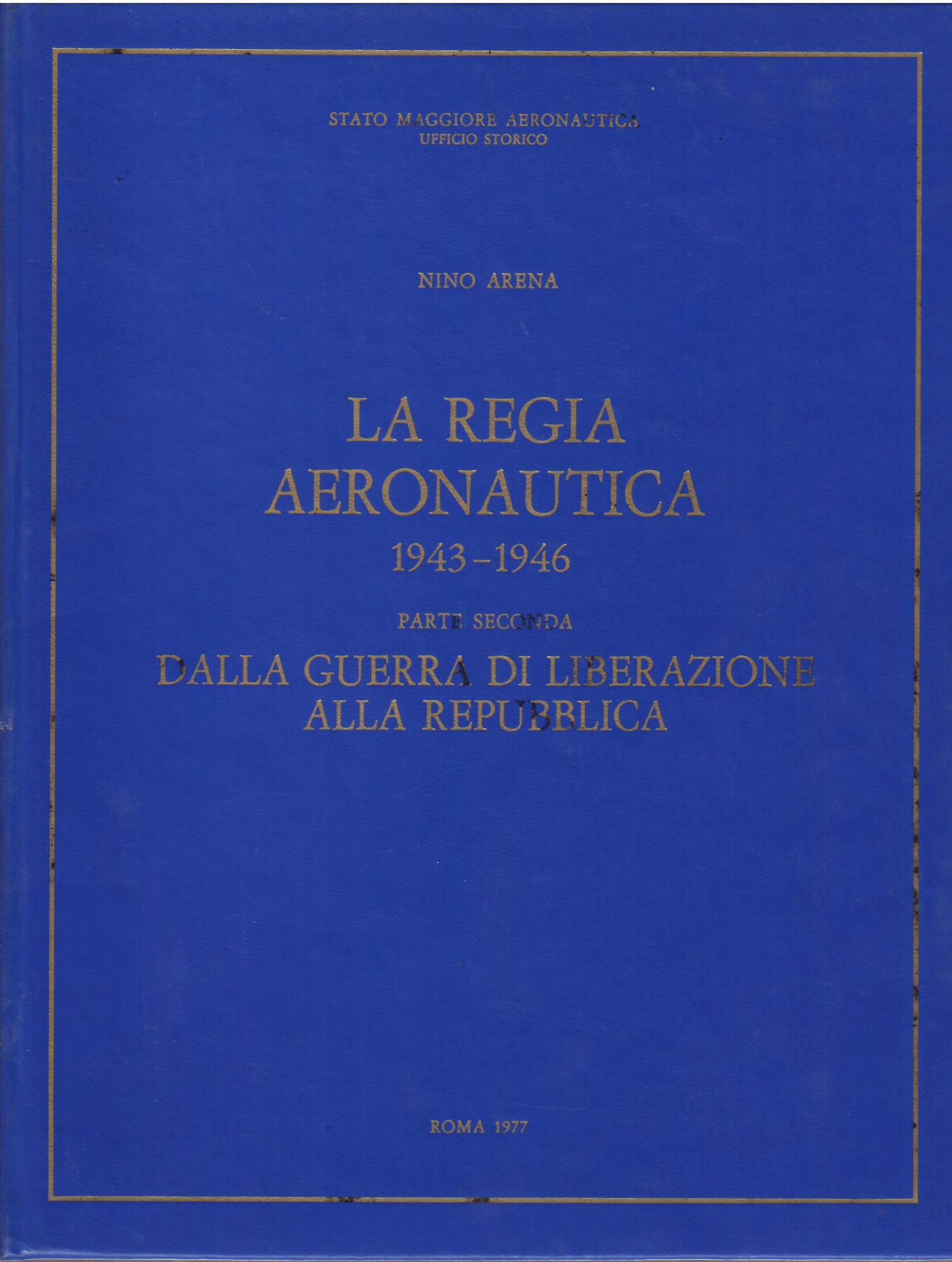 LA REGIA AERONAUTICA - 1943 - 1946 - PARTE SECONDA …