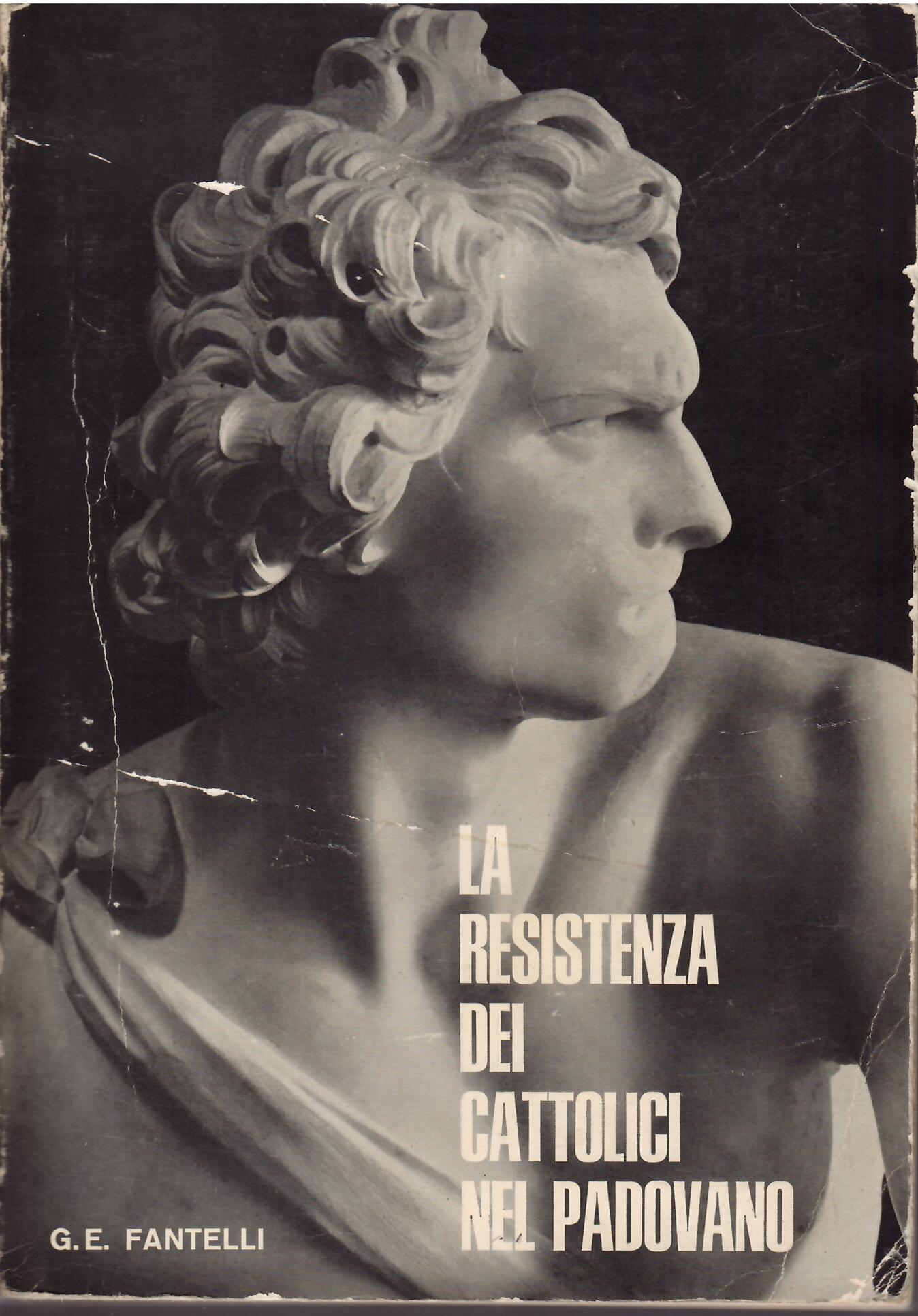 LA RESISTENZA DEI CATTOLICI NEL PADOVANO