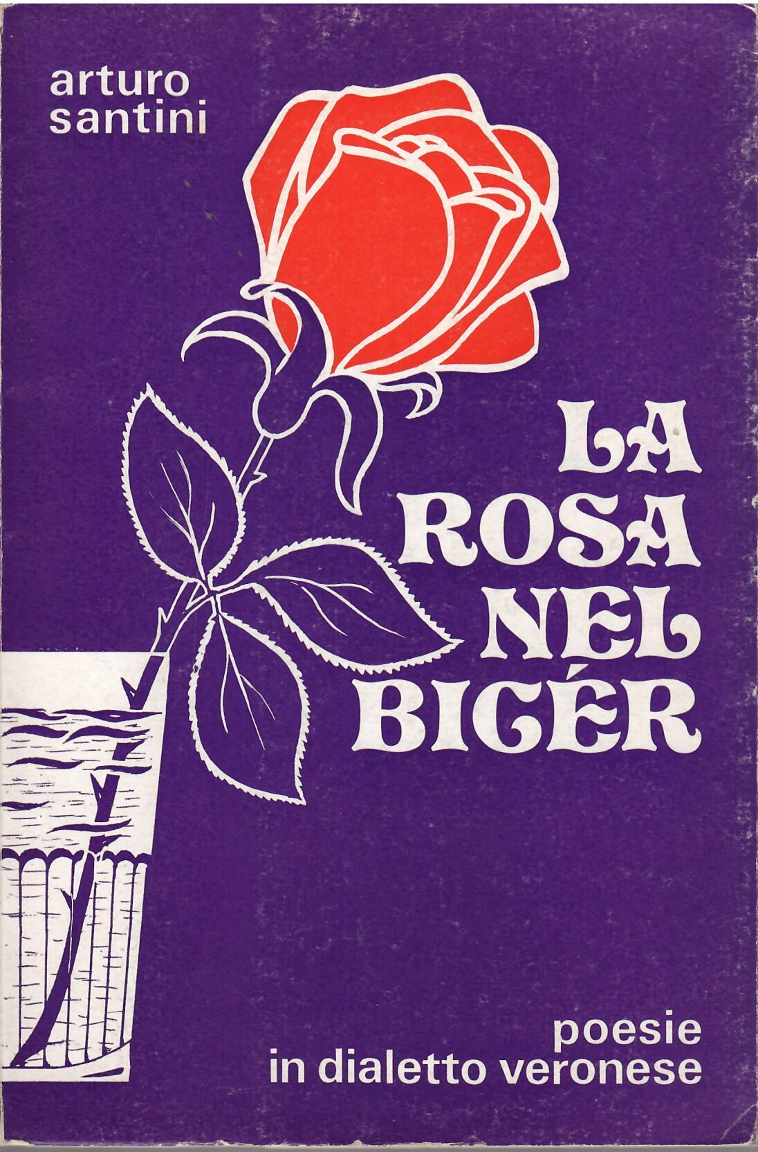 LA ROSA NEL BIGER - POESIE IN DIALETTO VERONESE