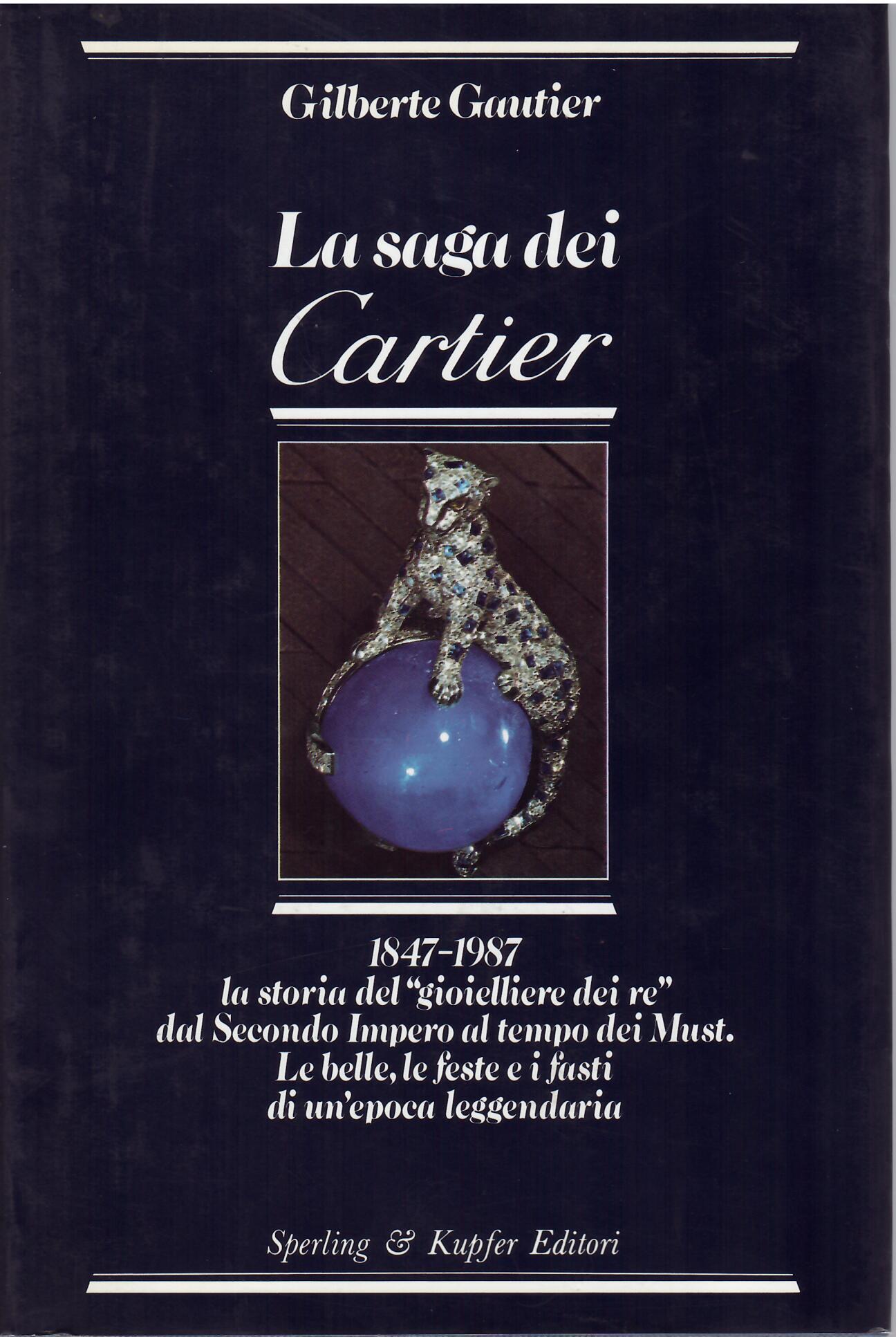 LA SAGA DEI CARTIER - 1847 - 1987 LA STORIA …