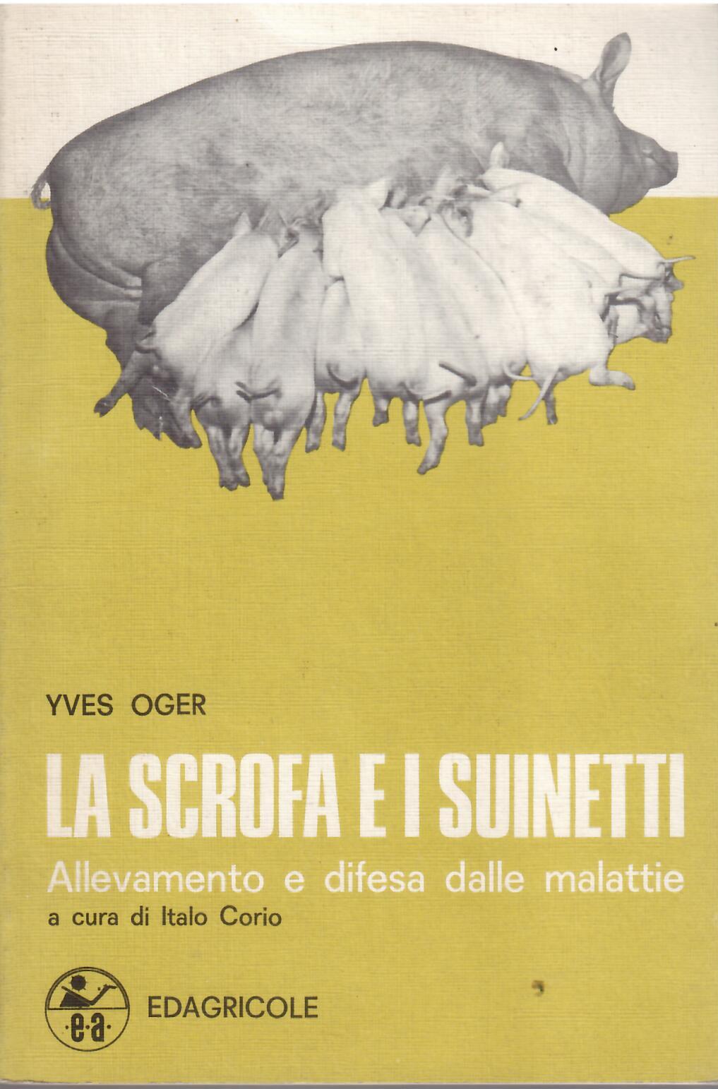 LA SCROFA E I SUINETTI - ALLEVAMENTO E DIFESA DALLE …