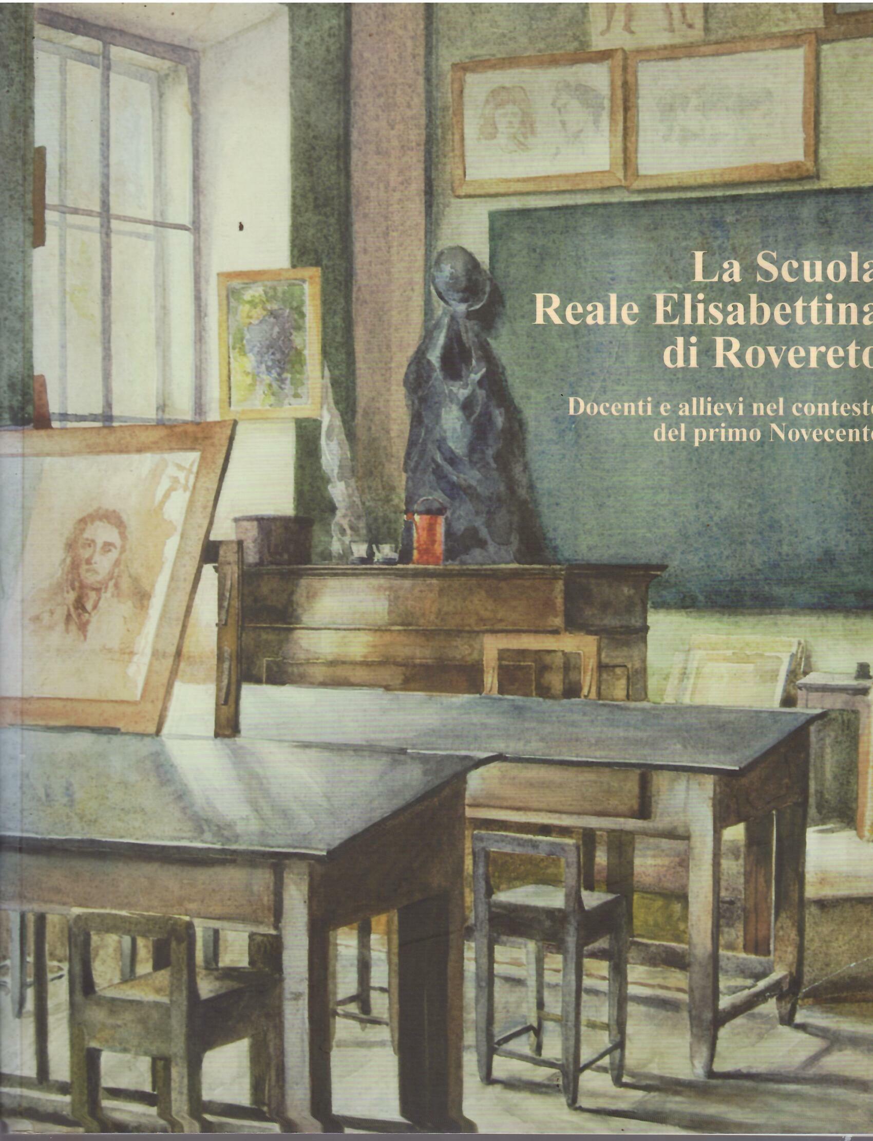 LA SCUOLA REALE ELISABETTINA DI ROVERETO - DOCENTI E ALLIEVI …