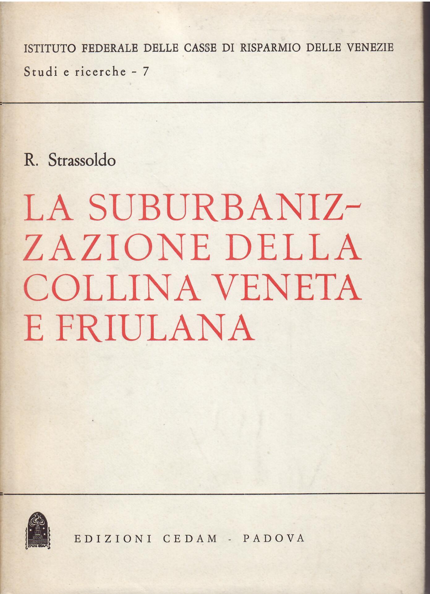 LA SUBURBANIZZAZIONE DELLA COLLINA VENETA E FRIULANA