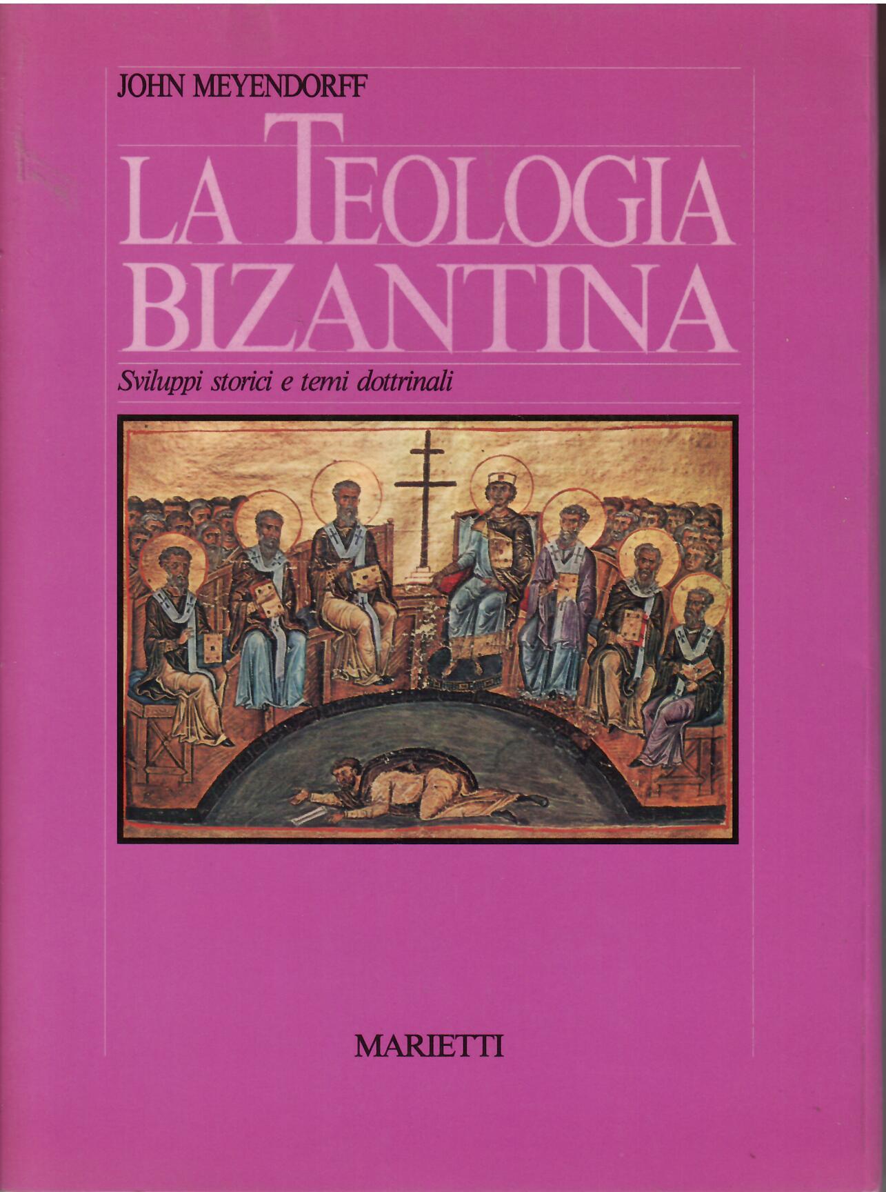 LA TEOLOGIA BIZANTINA - SVILUPPI STORICI E TEMI DOTTRINALI