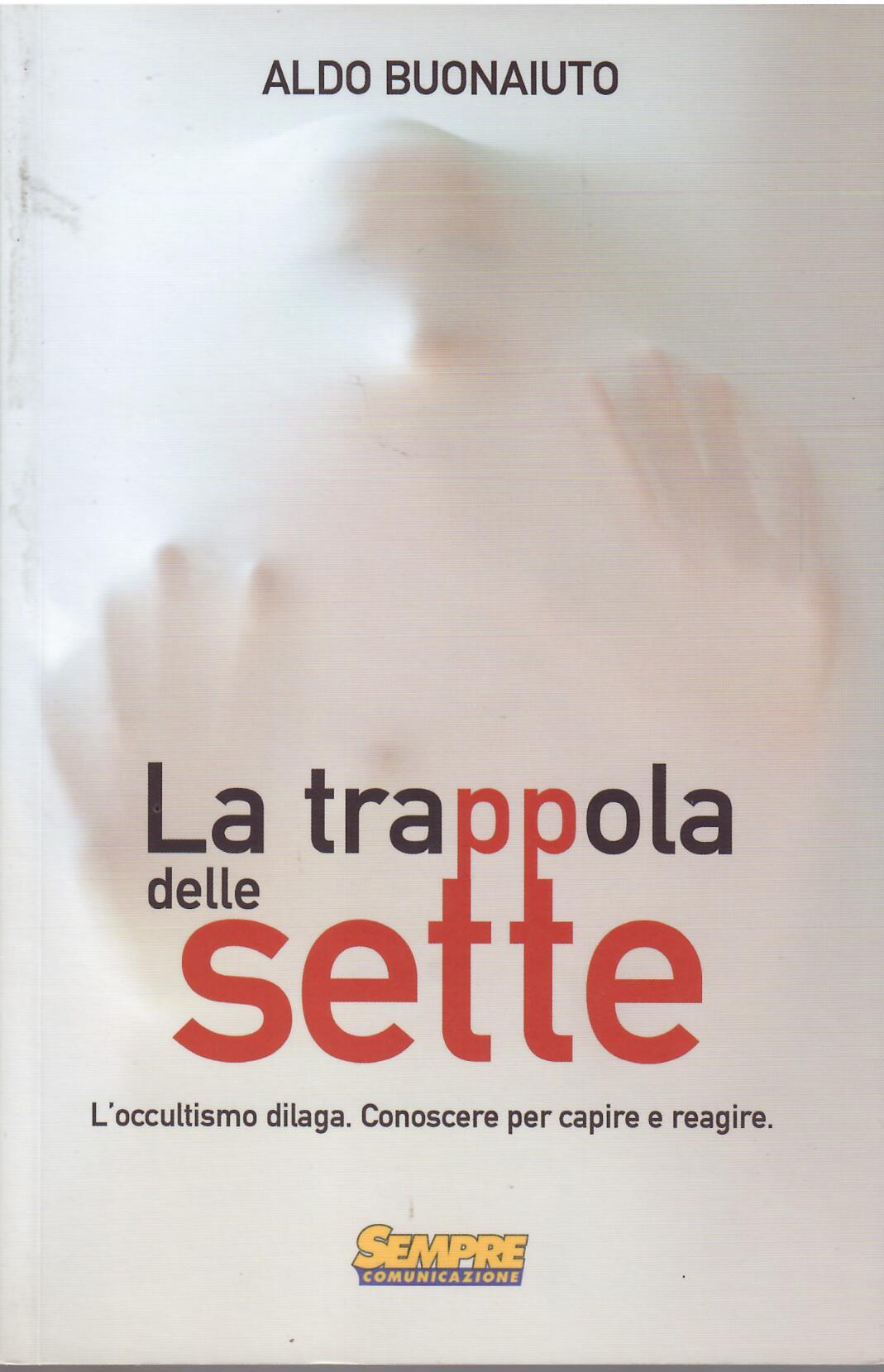 LA TRAPPOLA DELLE SETTE - L'OCCULTISMO DILAGA , CONOSCERE PER …