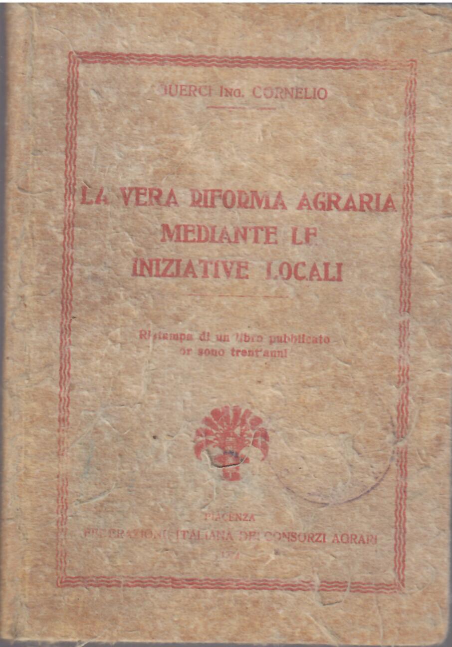 LA VERA RIFORMA AGRARIA MEDIANTE LE INIZIATIVE LOCALI