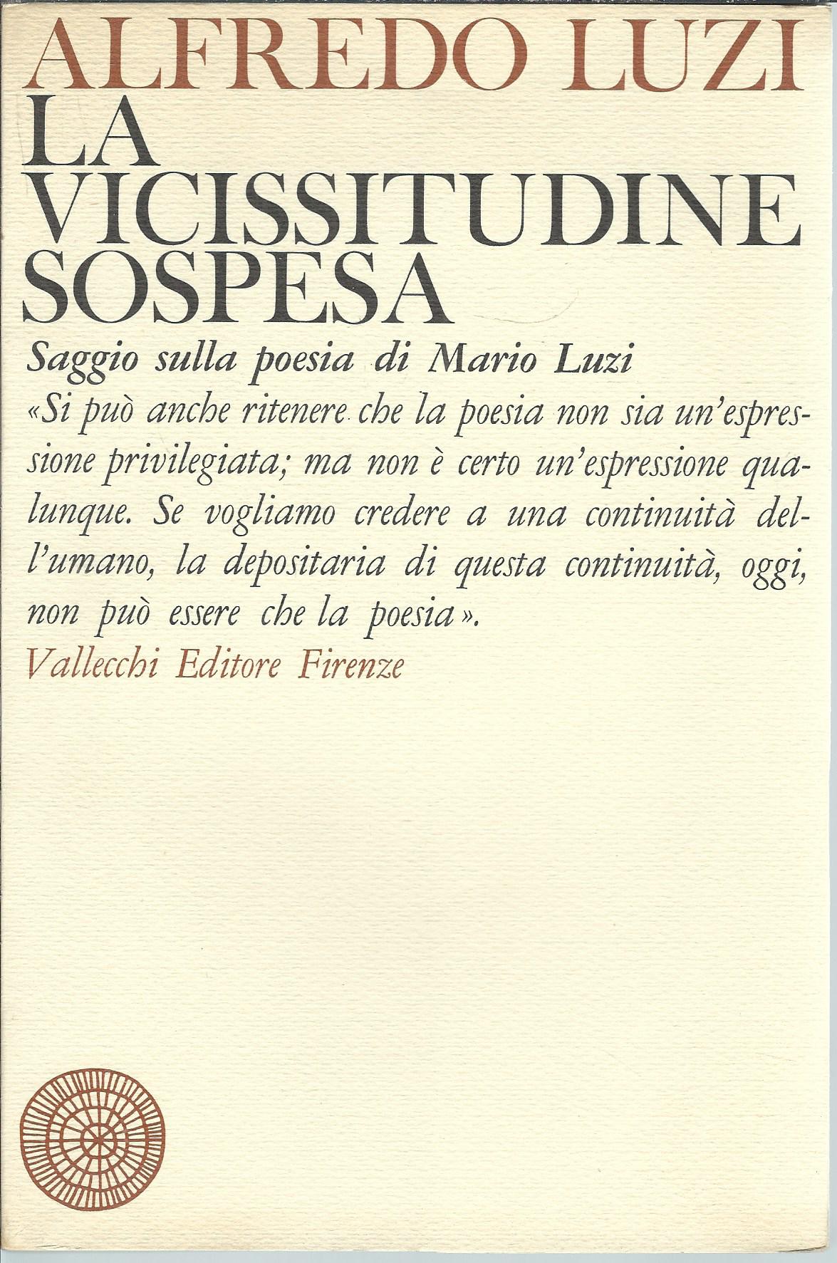 LA VICISSITUDINE SOSPESA - SAGGIO SULLA POESIA DI MARIO LUZI