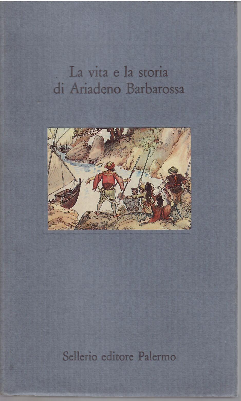 LA VITA E LA STORIA DI ARIADENO BARBAROSSA