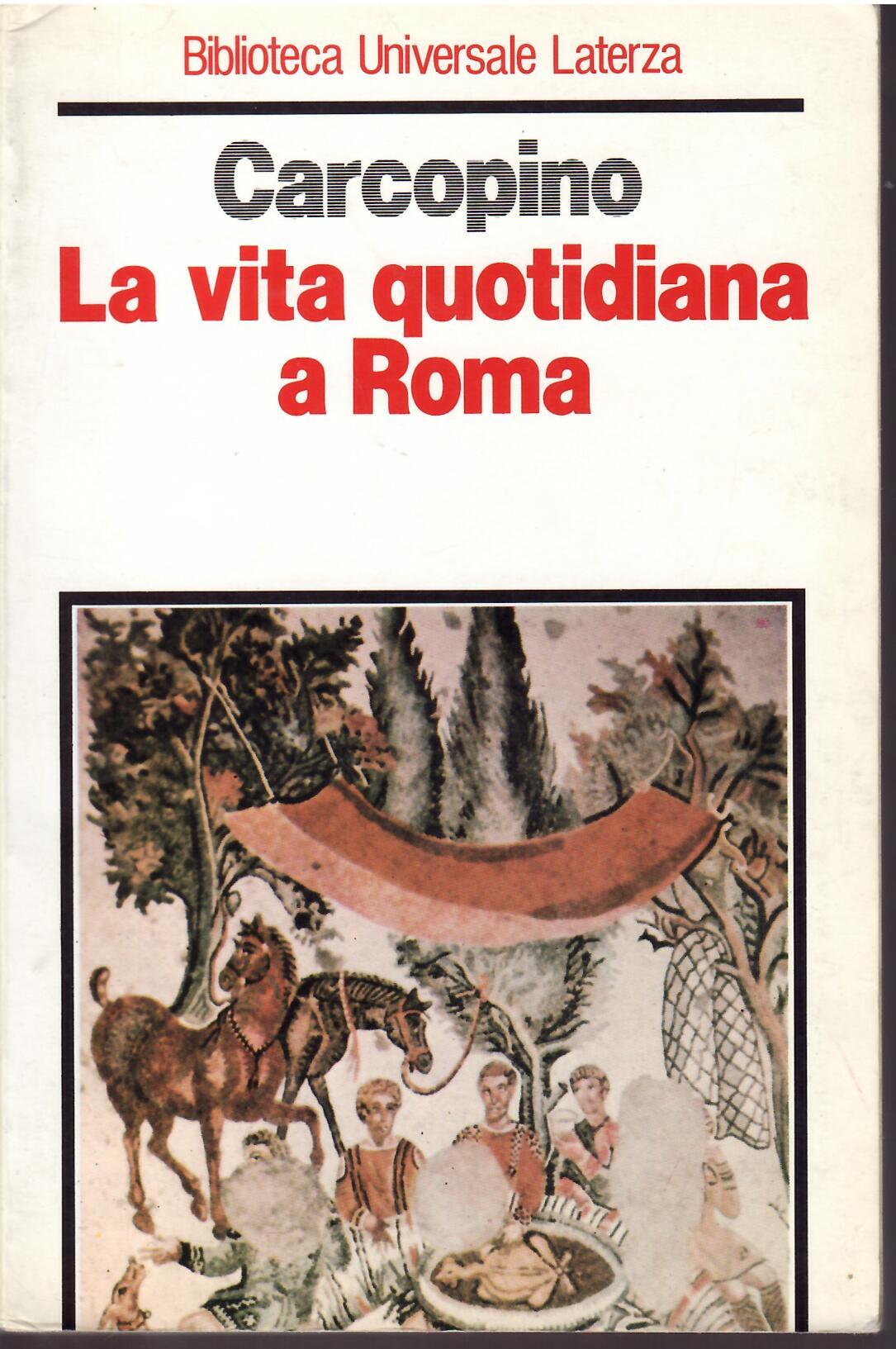 LA VITA QUOTIDIANA A ROMA ALL'APOGEO DELL'IMPERO
