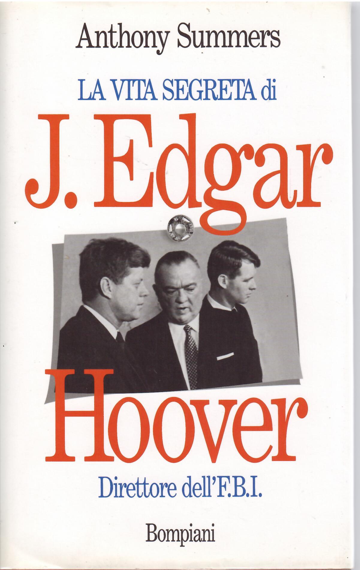 LA VITA SEGRETA DI J. EDGAR HOOVER DIRETTORE DELL'F.B.I.