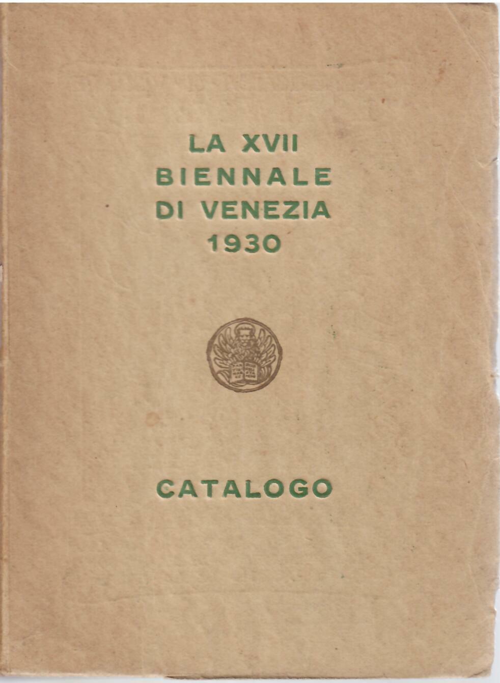 LA XVII BIENNALE INTERNAZIONALE D'ARTE DI VENEZIA - 1930 - …