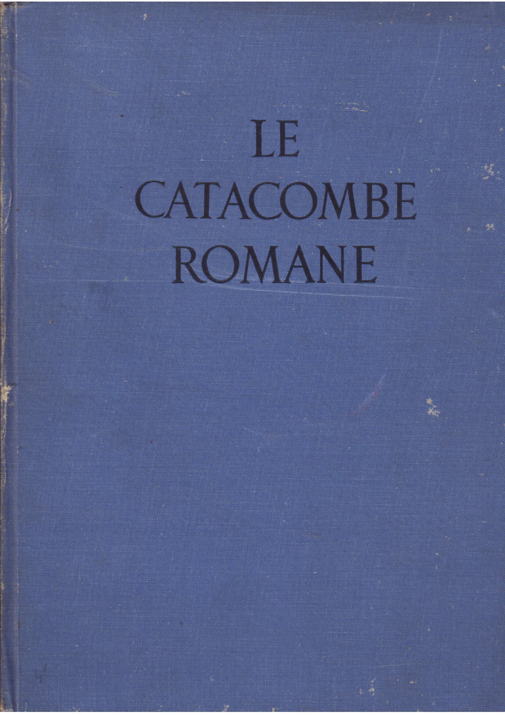 LE CATACOMBE ROMANE