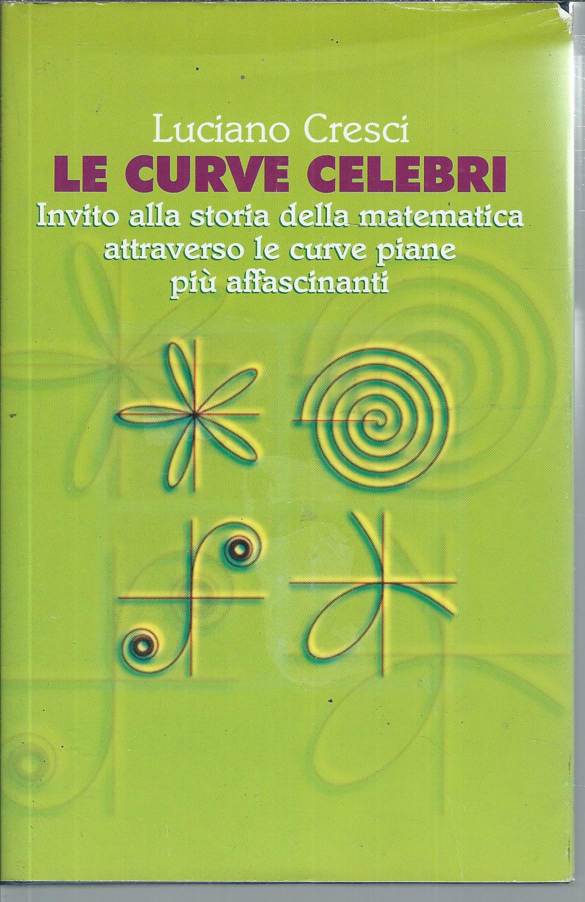 LE CURVE CELEBRI - INVITO ALLA STORIA DELLA MATEMATICA ATTRAVERSO …