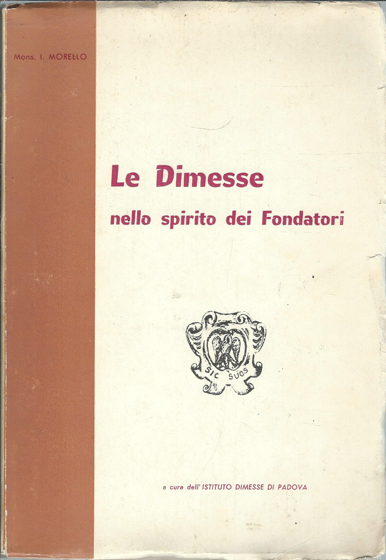 LE DIMESSE - NELLO SPIRITO DEI FONDATORI