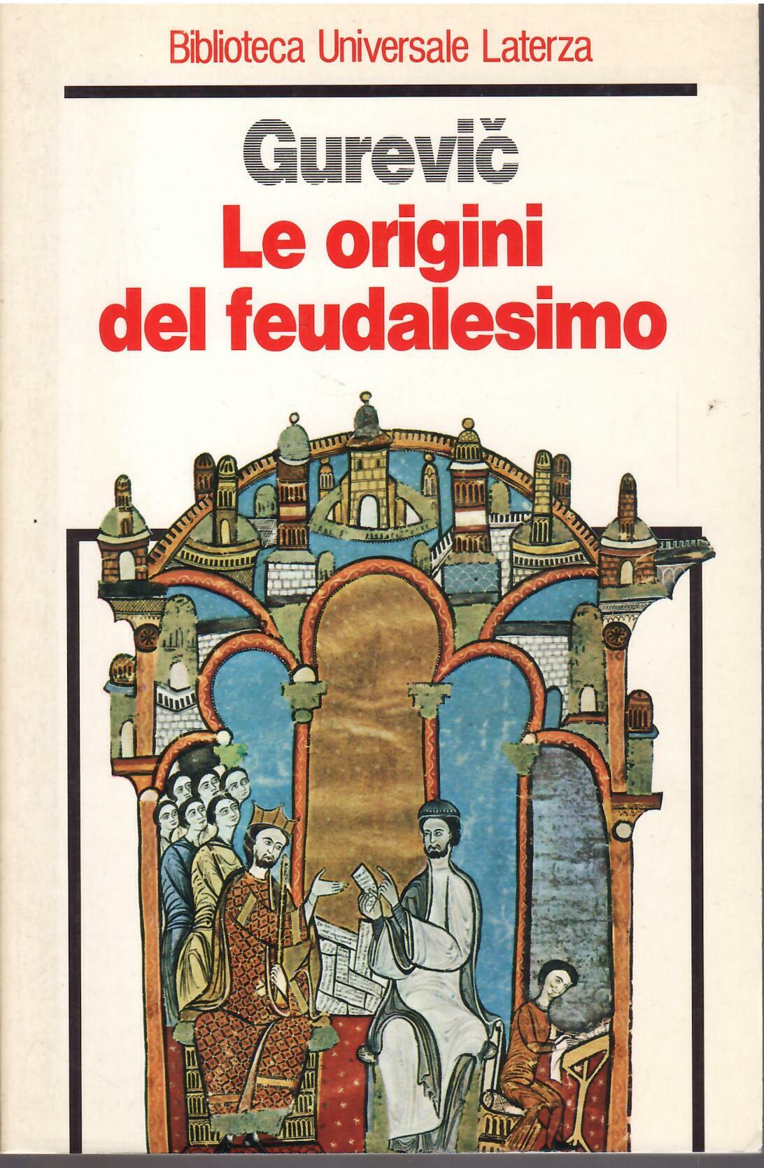 LE ORIGINI DEL FEUDALESIMO