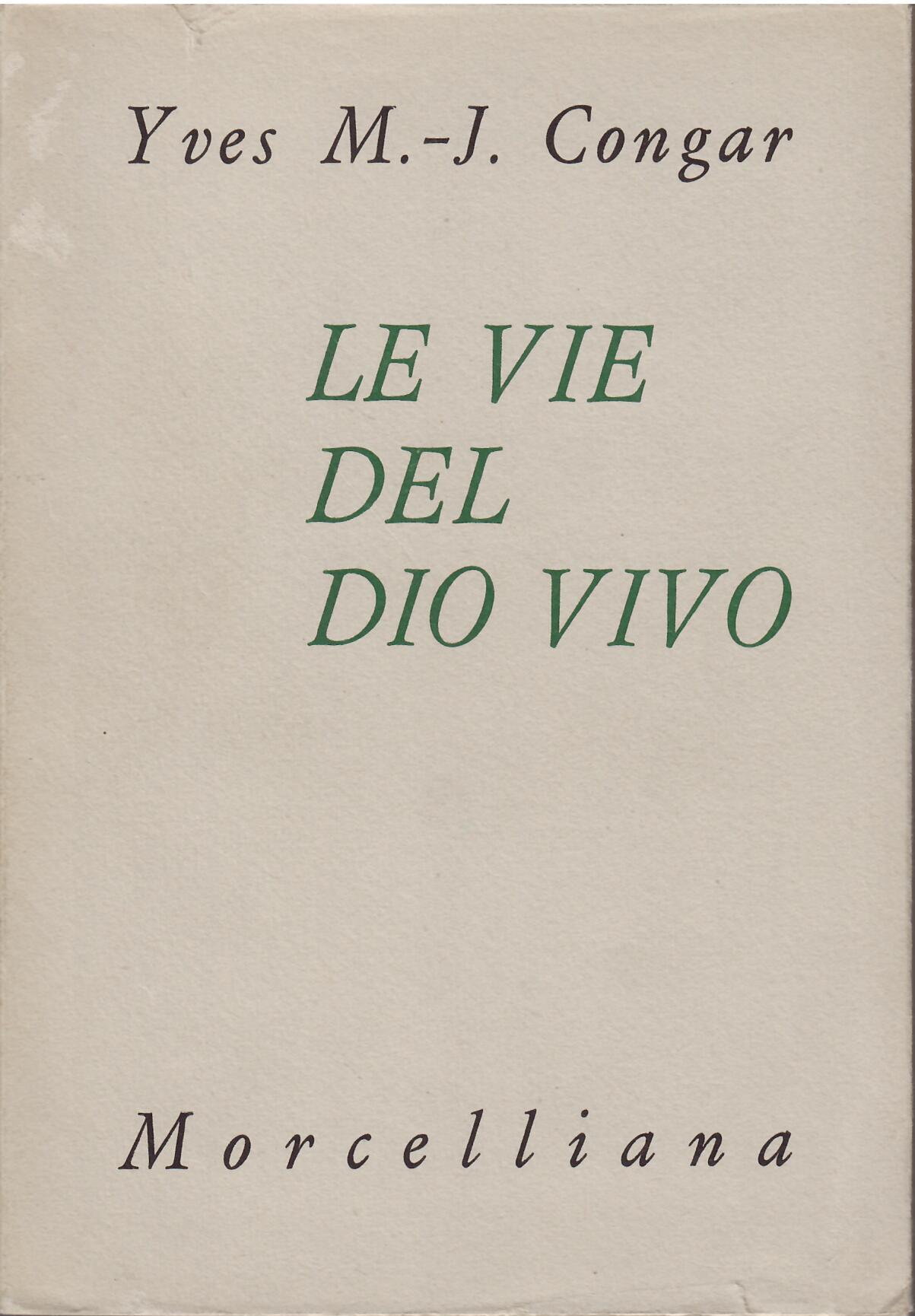 LE VIE DEL DIO VIVO - TEOLOGIA E VITA SPIRITUALE