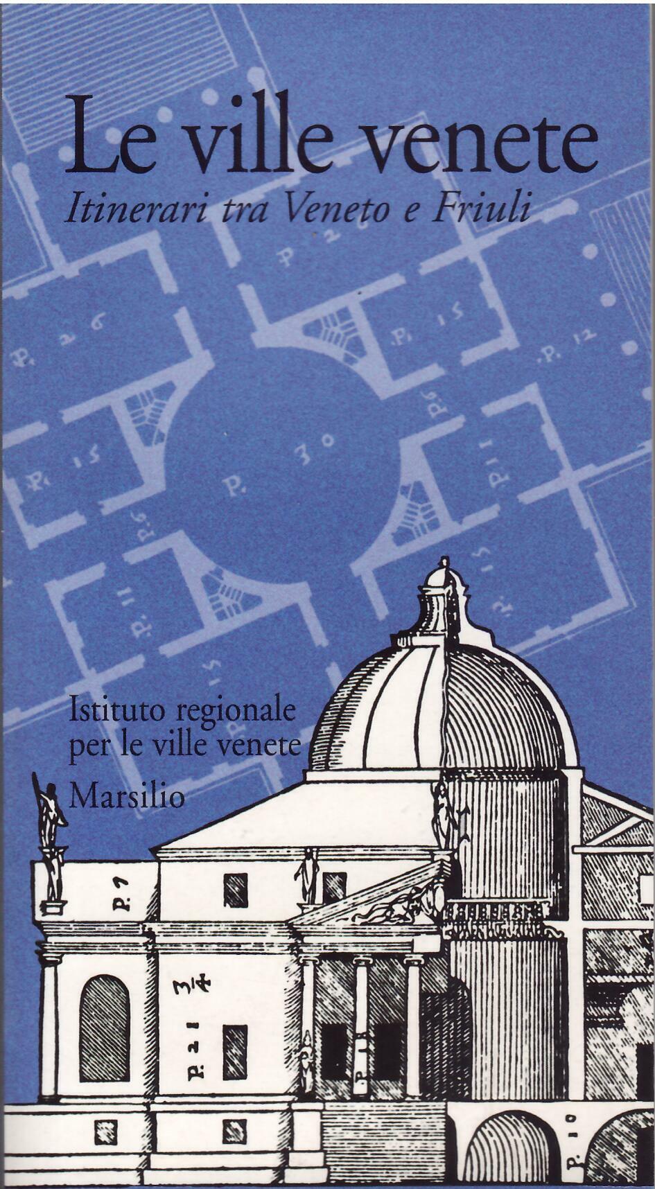 LE VILLE VENETE - ITINERARI TRA VENETO E FRIULI