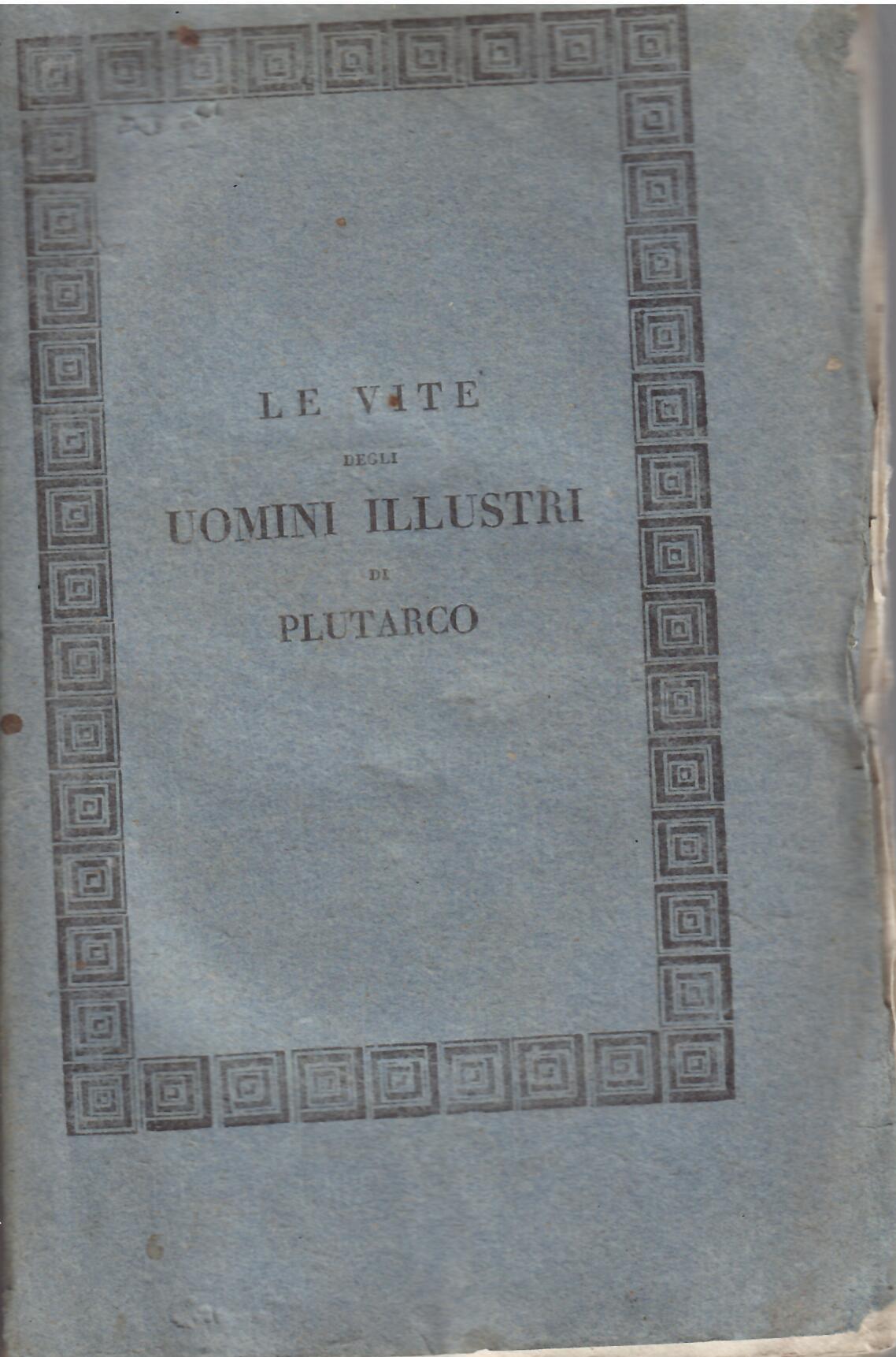 LE VITE DEGLI UOMINI ILLUSTRI DI PLUTARCO