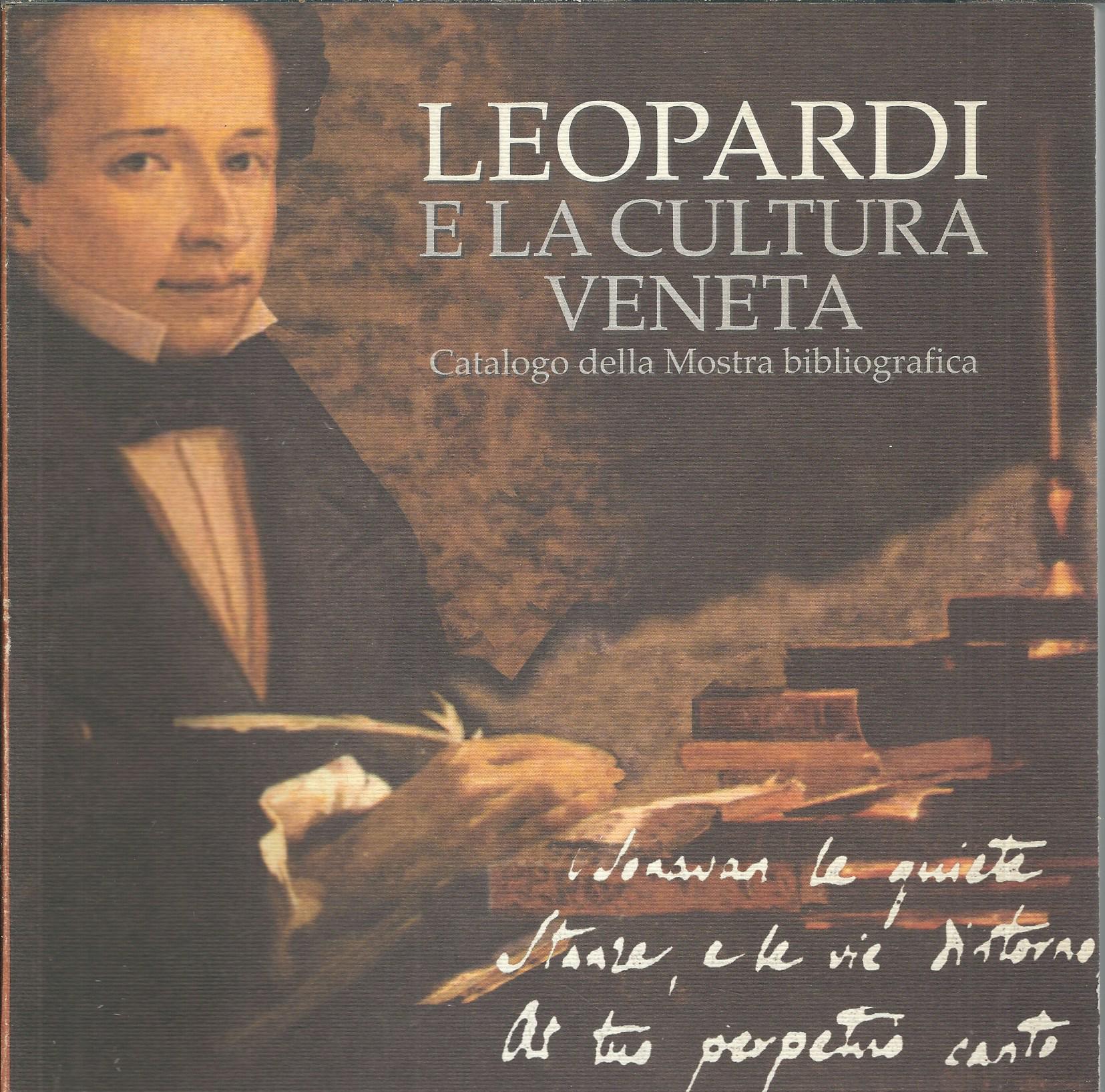 LEOPARDI E LA CULTURA VENETA - CATALOGO DELLA MOSTRA BIBLIOGRAFICA …