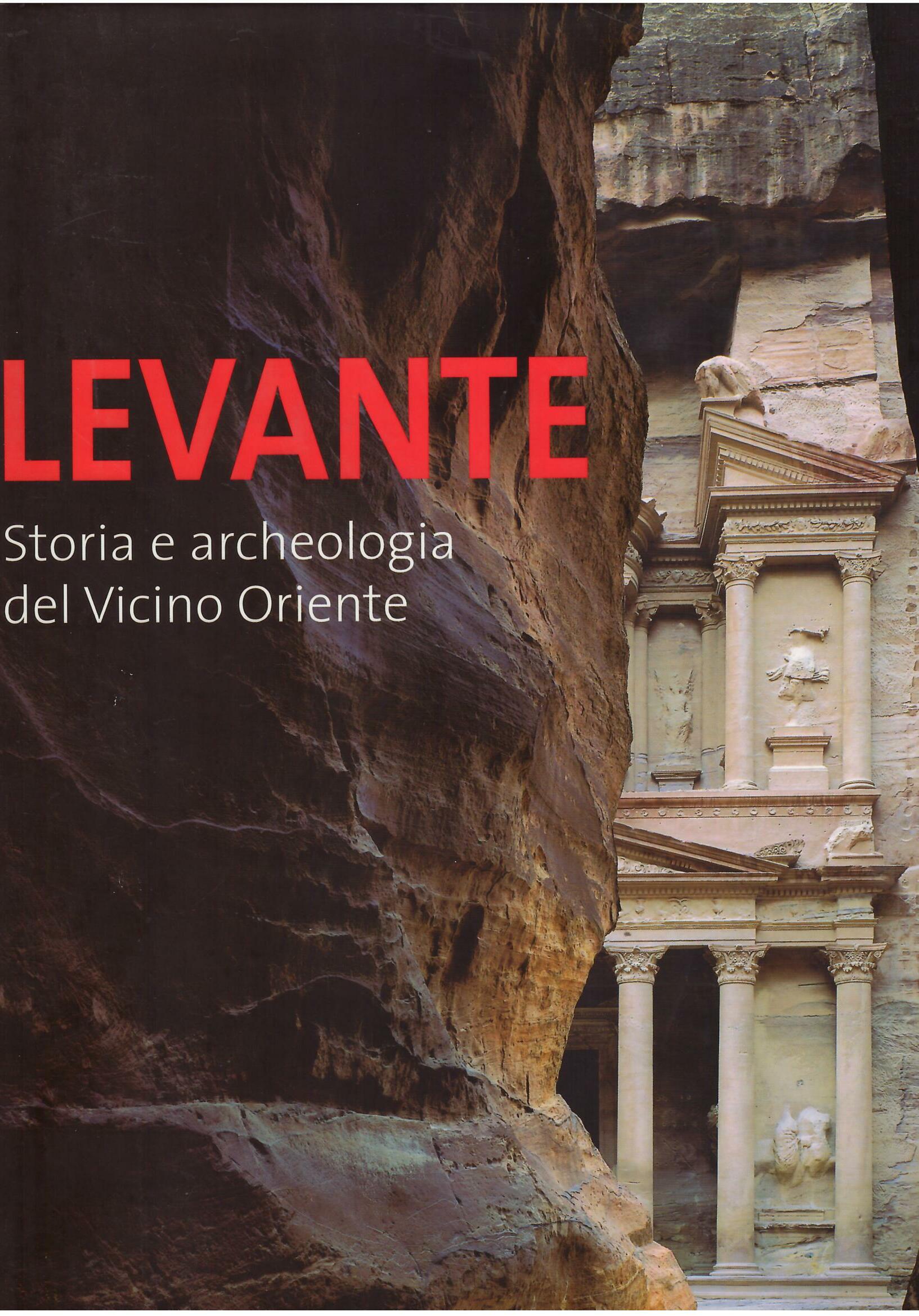 LEVANTE - STORIA E ARCHEOLOGIA DEL VICINO ORIENTE