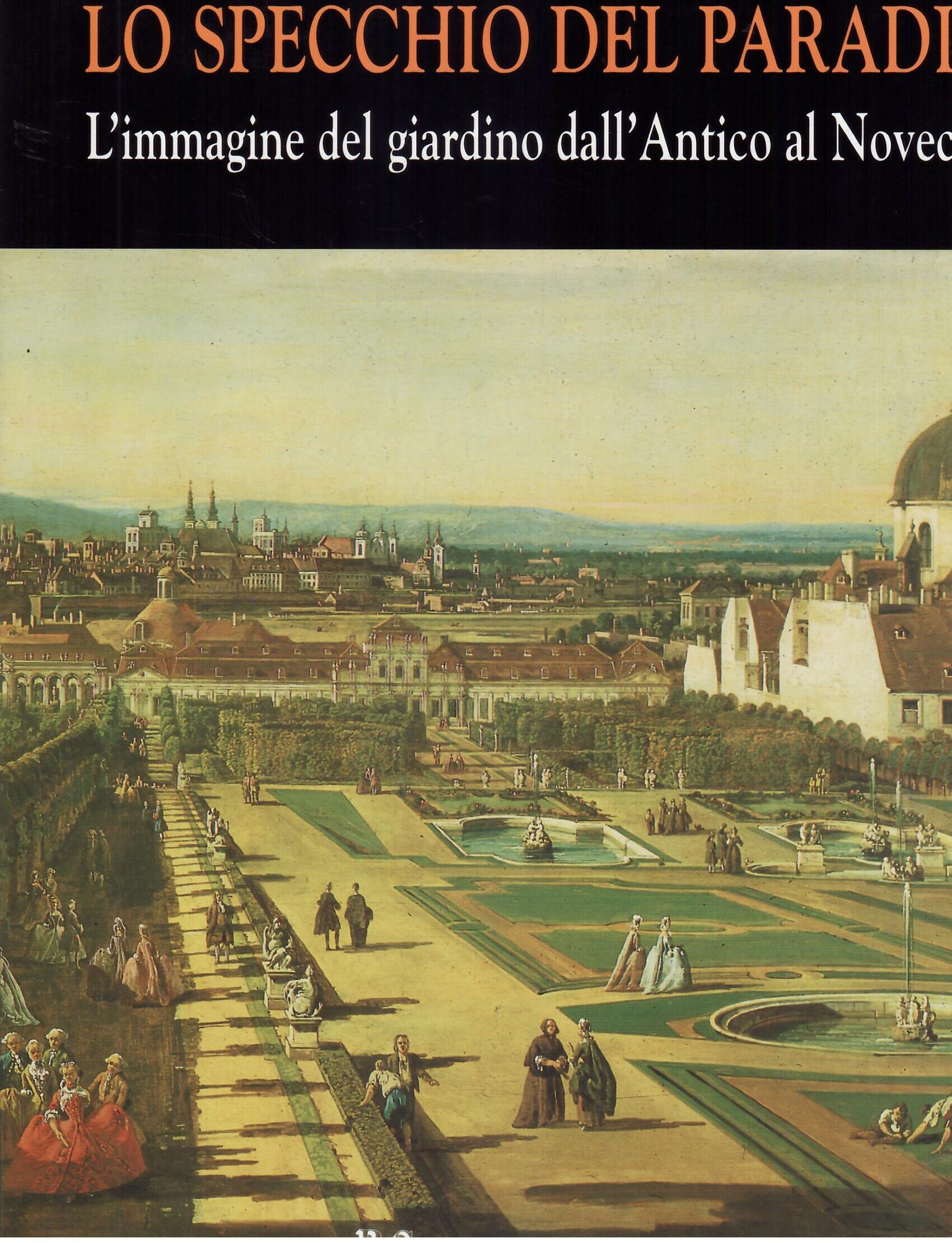 LO SPECCHIO DEL PARADISO - L'IMMAGINE DEL GIARDINO DALL'ANTICO AL …