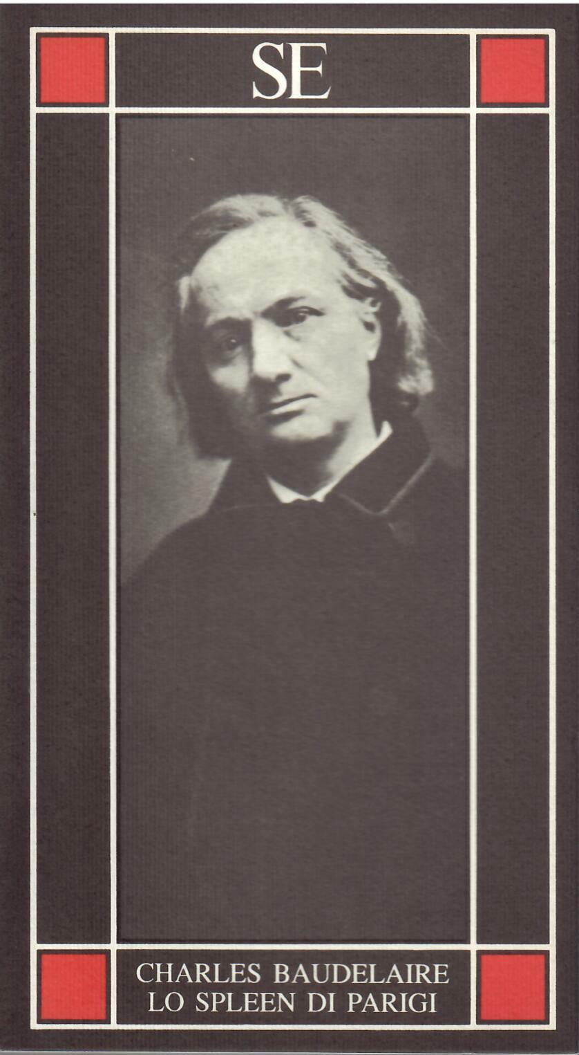 LO SPLEN DI PARIGI ( PICCOLI POEMI IN PROSA )