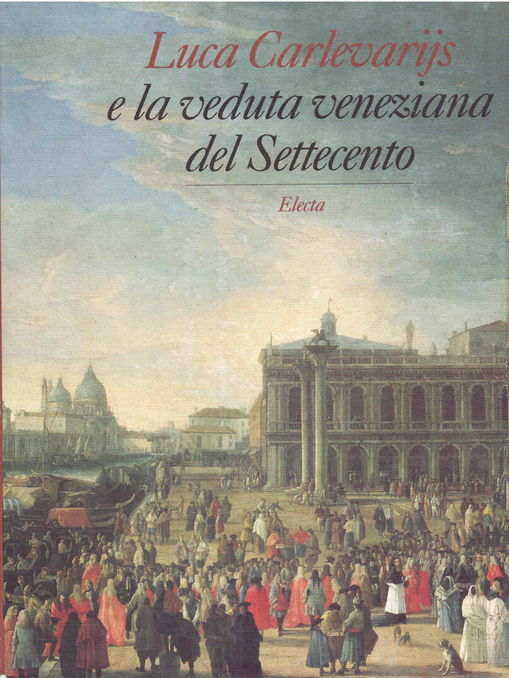 LUCA CARLEVARIJS E LA VEDUTA VENEZIANA DEL SETTECENTO