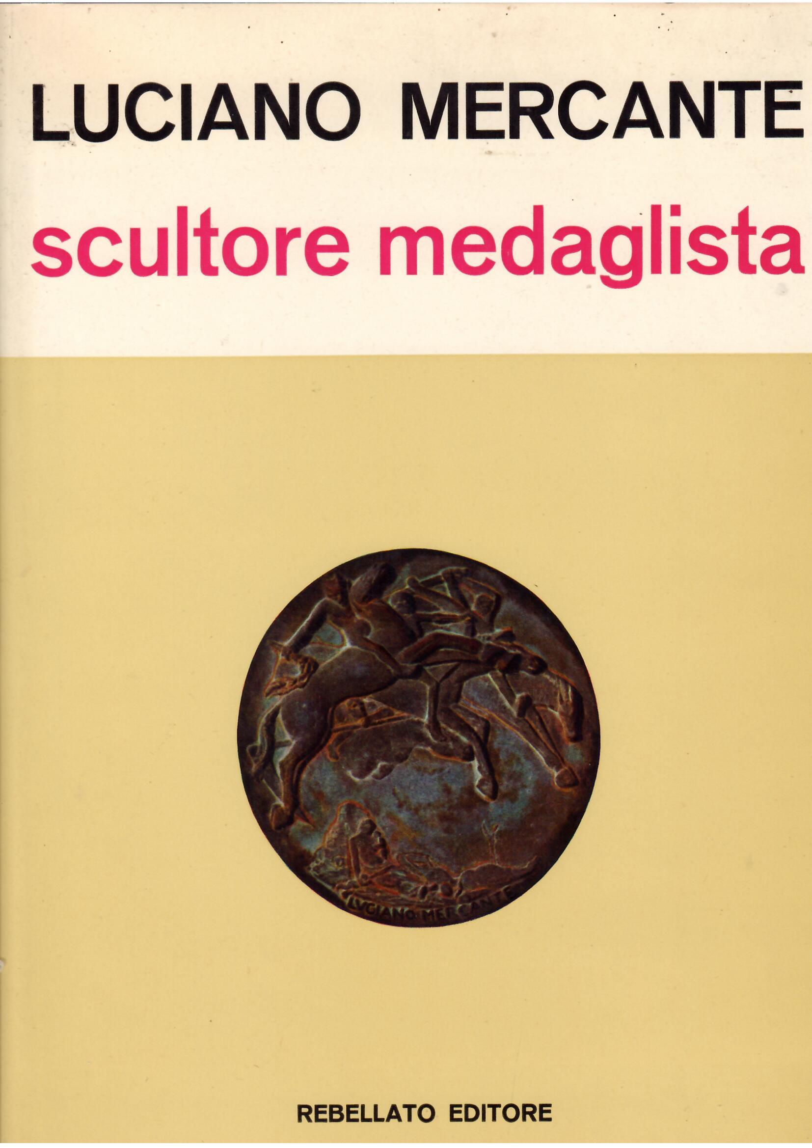 LUCIANO MERCANTE SCULTORE E MADAGLISTA