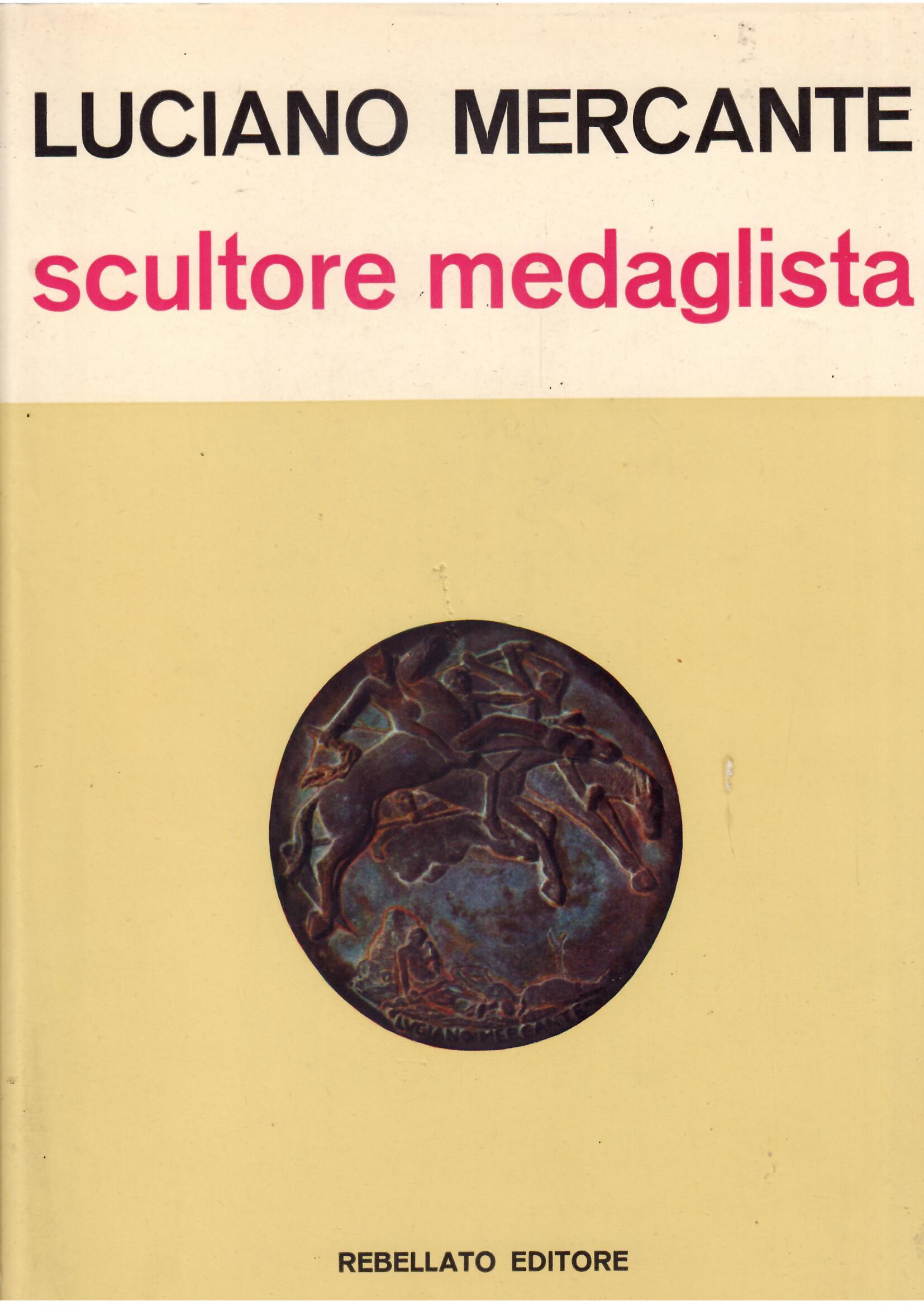 LUCIANO MERCANTE SCULTORE E MEDAGLISTA