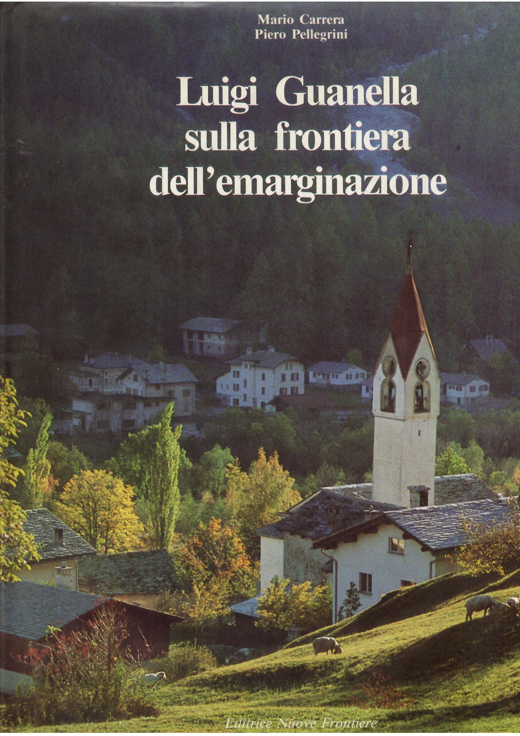 LUIGI GUANELLA SULLA FRONTIERA DELL'EMARGINAZIONE