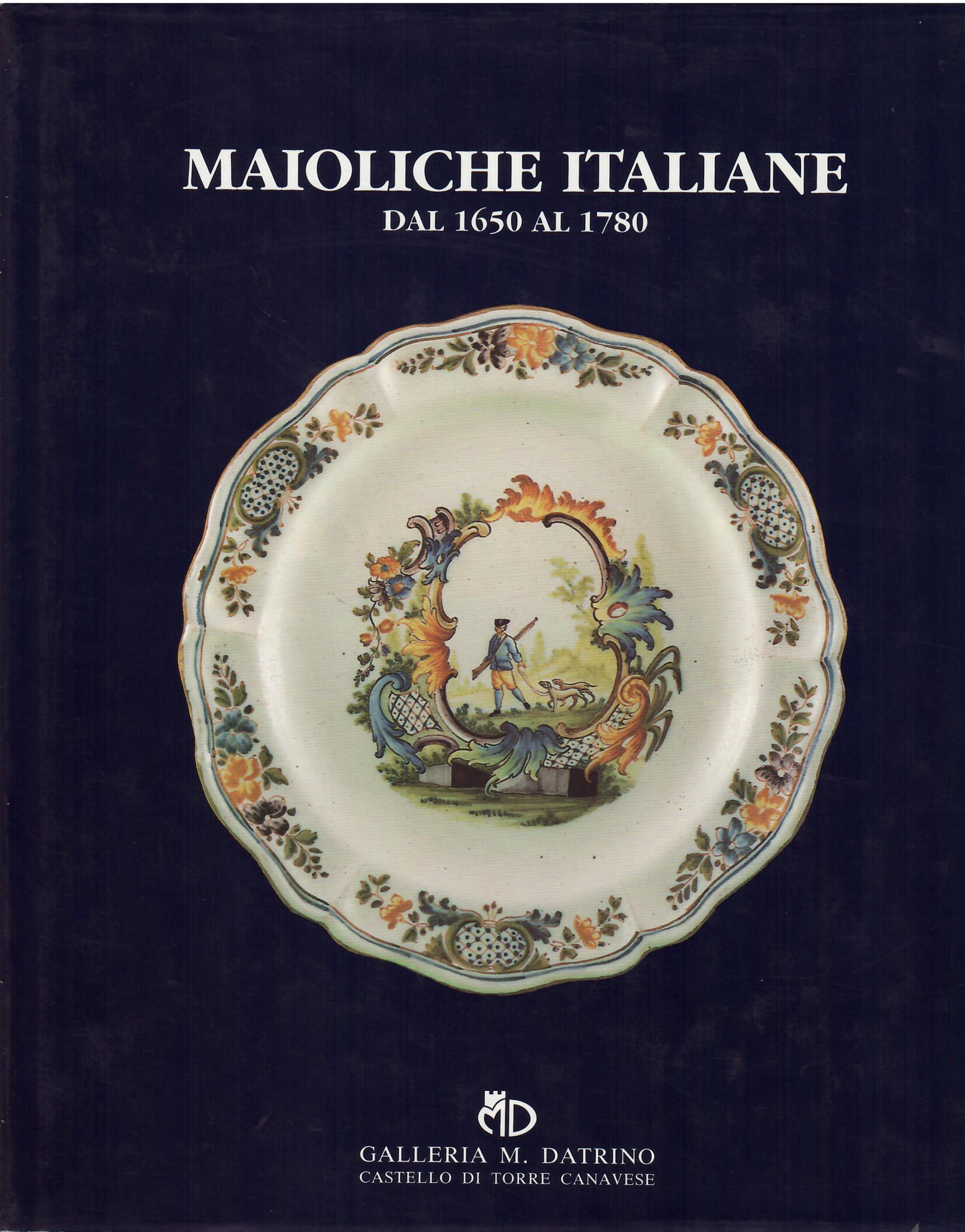 MAIOLICHE ITALIANE DAL 1650 AL 1780