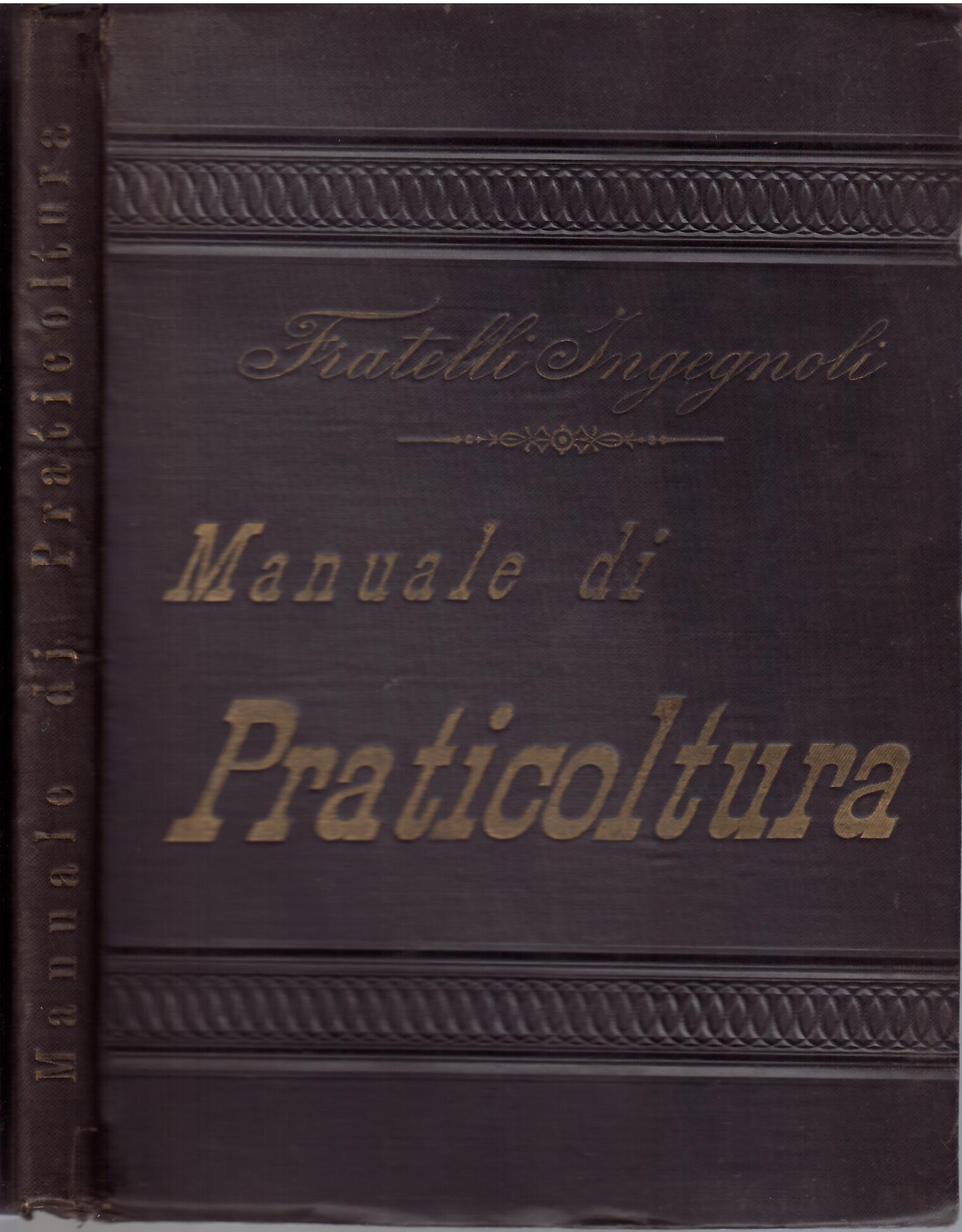 MANUALE DI PRATICOLTURA E DESCRIZIONE , COLTIVAZIONI, USI DELLE PIANTE …