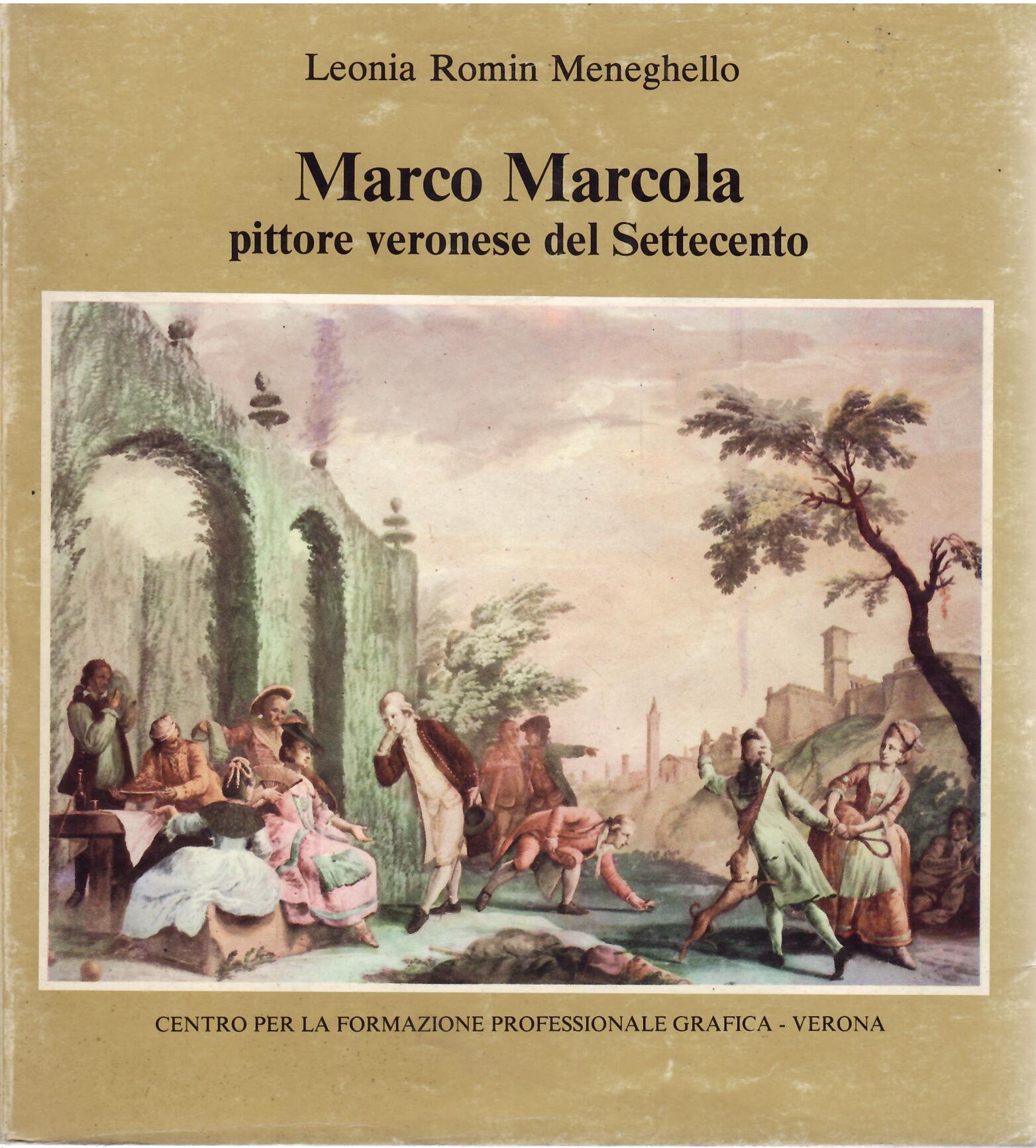 MARCO MARCOLA - PITTORE VERONESE DEL SETTECENTO