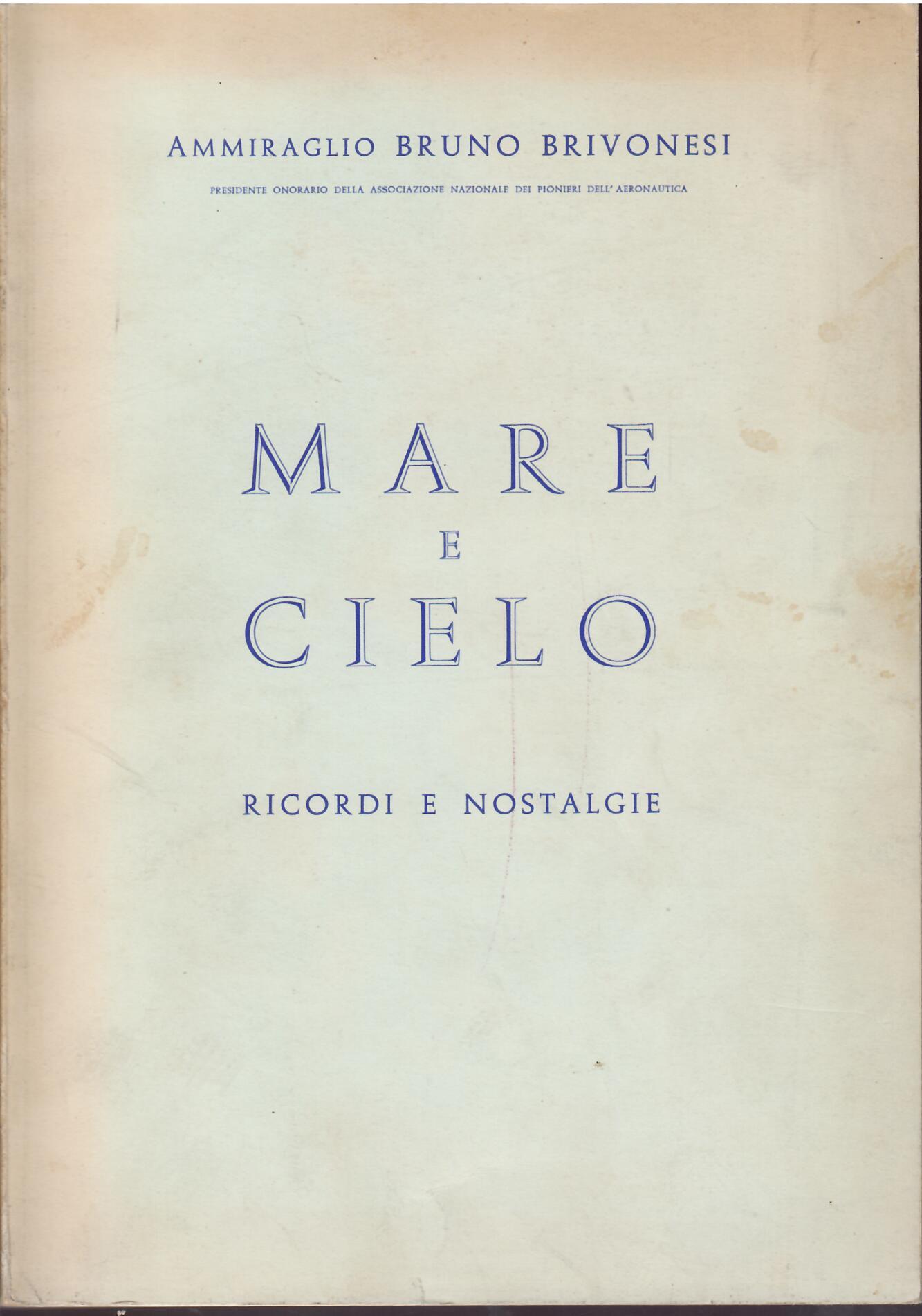 MARE E CIELO - RICORDI E NOSTALGIE DI UN PIONIERE …