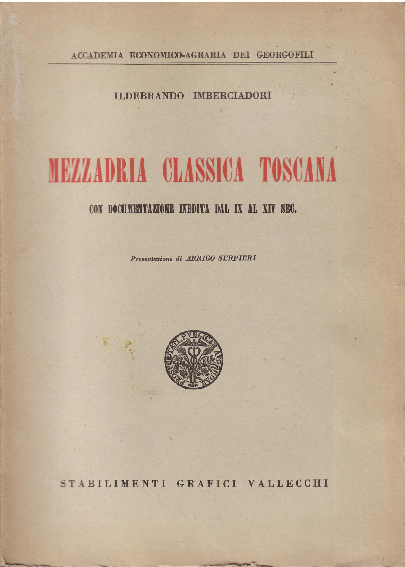 MEZZADRIA CLASSICA TOSCANA CON DOCUMENTAZIONE INEDITA DAL IX AL XIV …