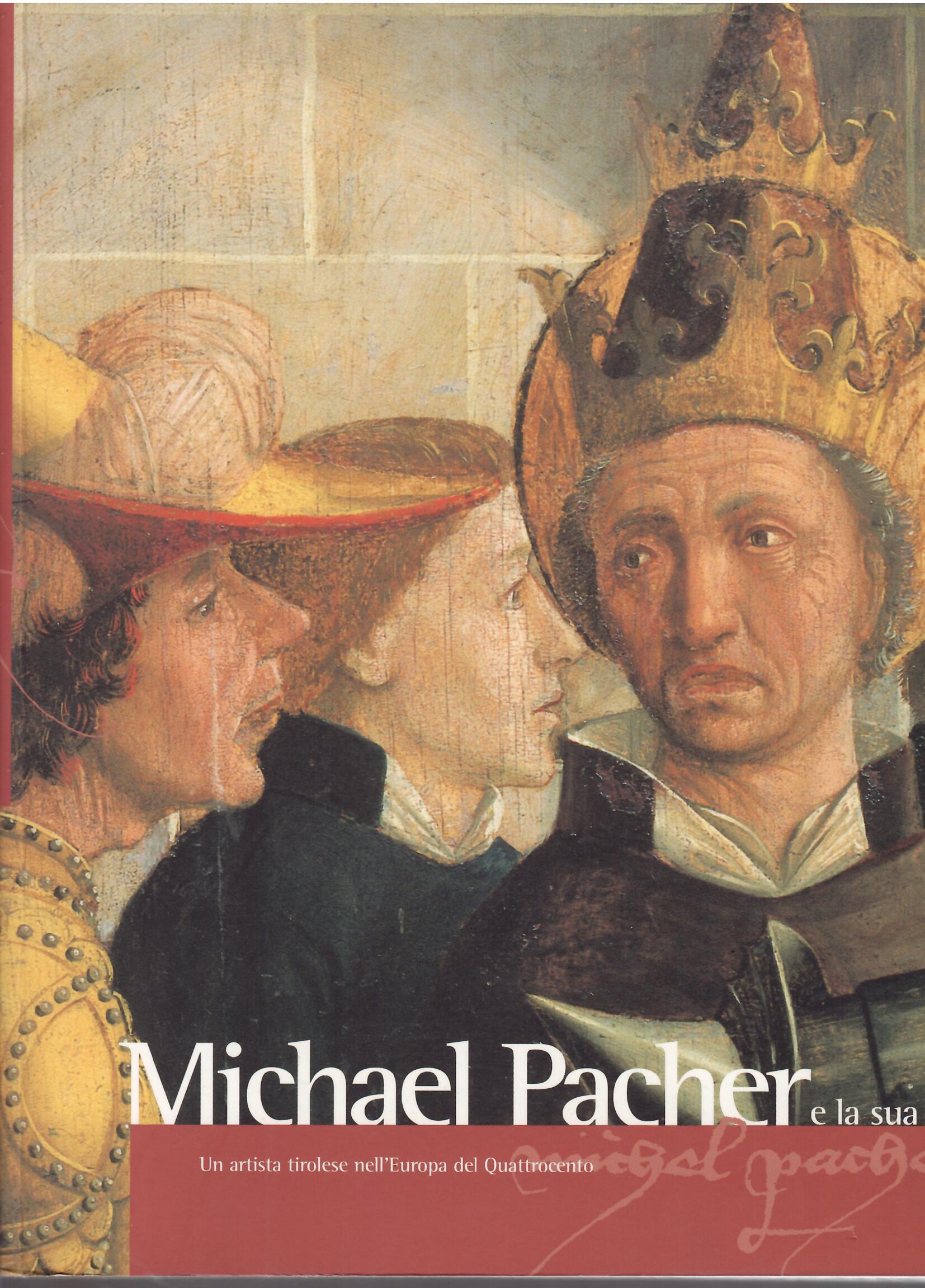 MICHAEL PACHER E LA SUA CERCHIA - UN ARTISTA TIROLESE …