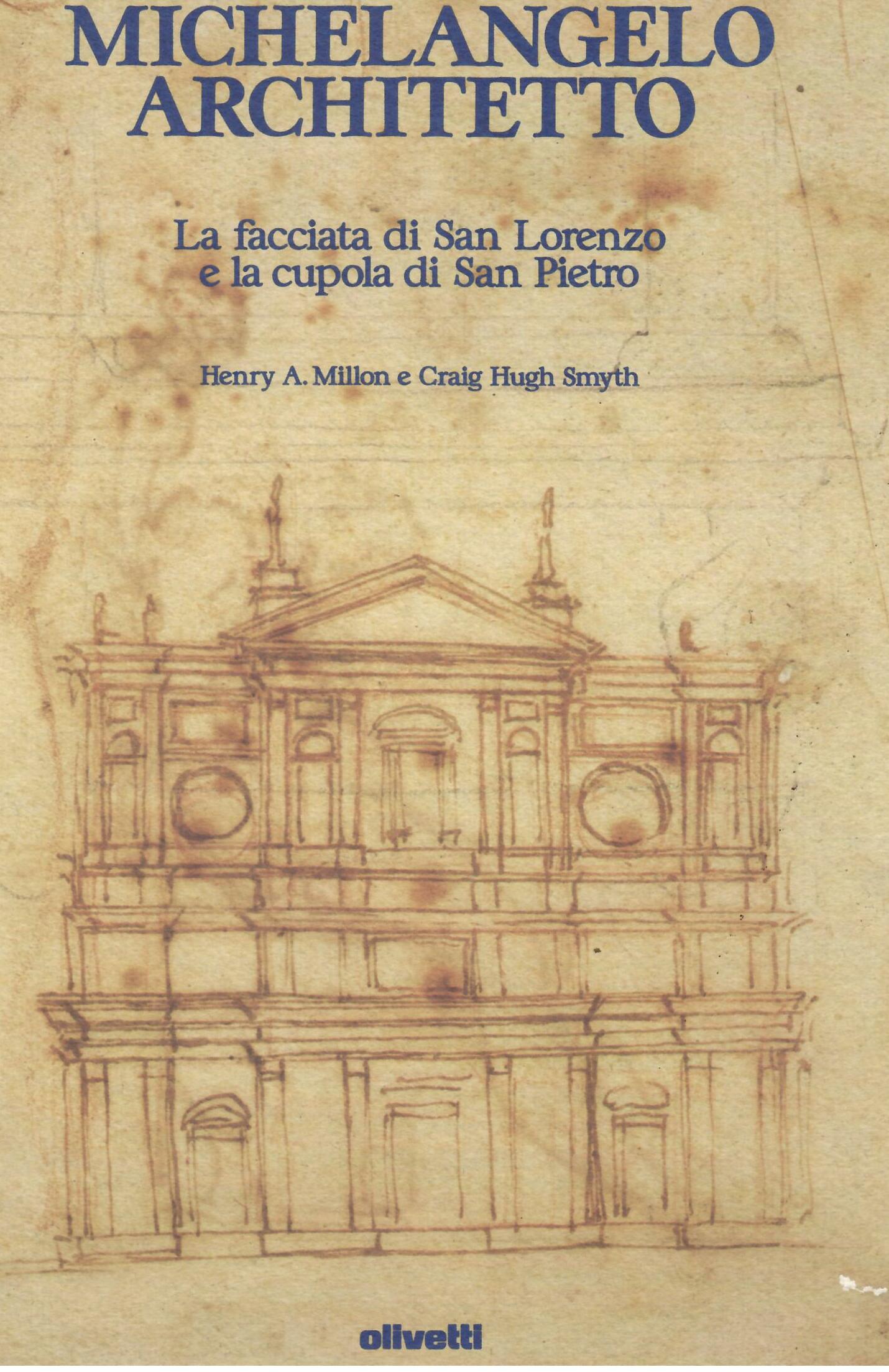 MICHELANGELO ARCHITETTO - LA FACCIATA DI SAN LORENZO E LA …