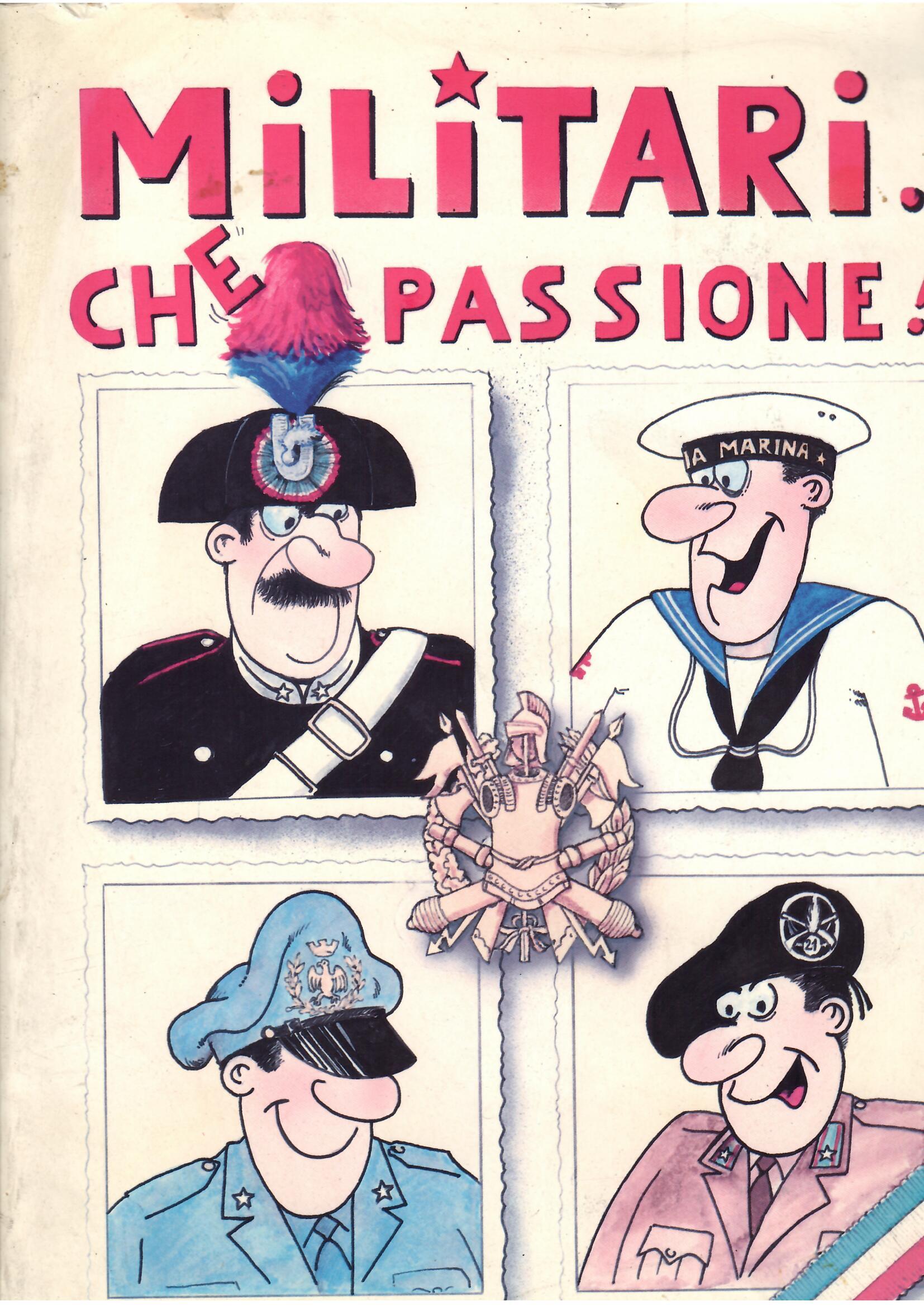 MILITARI .CHE PASSIONE!