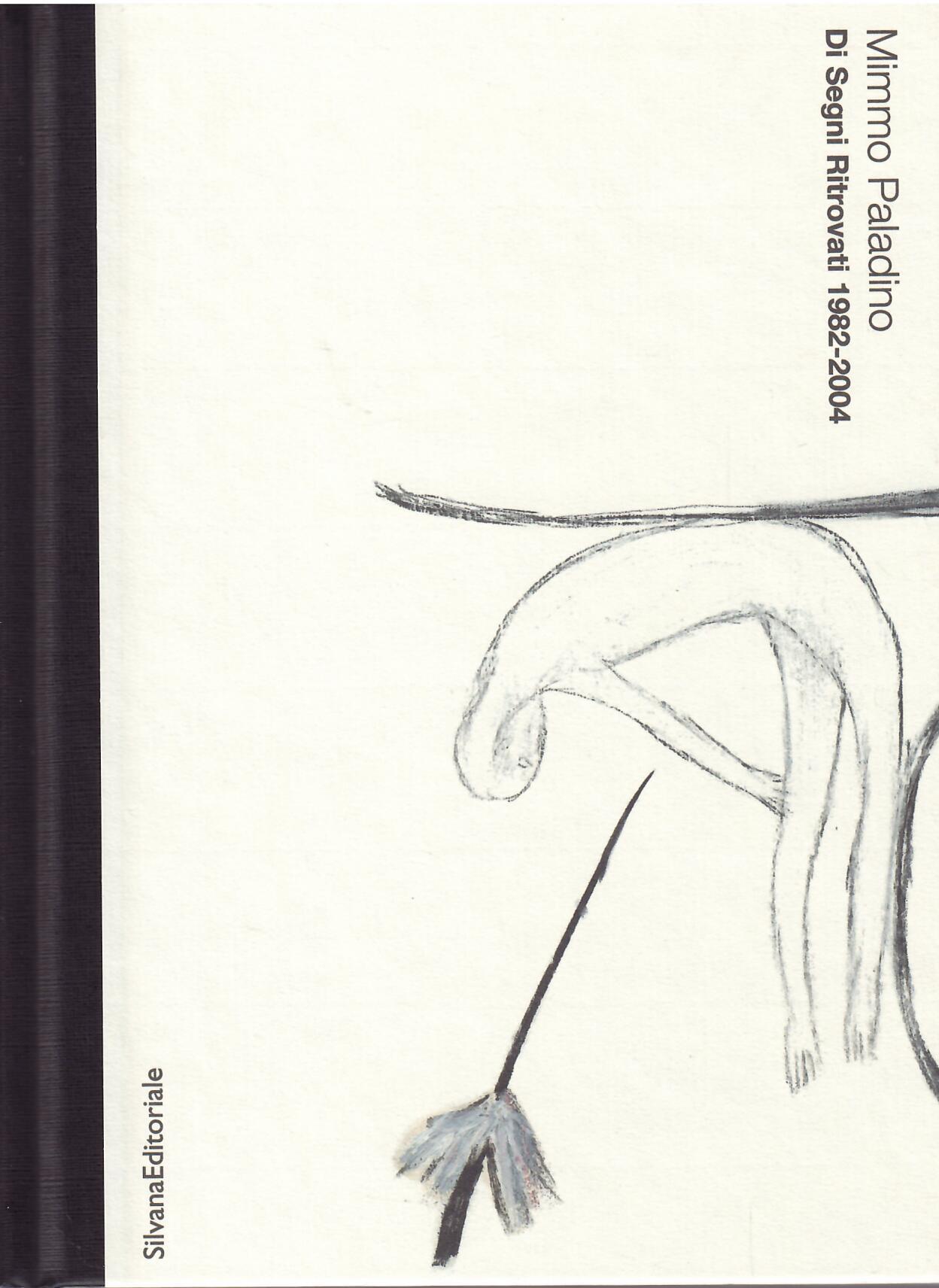 MIMMO PALADINO - DI SEGNI RITROVATI - 1982 - 2004