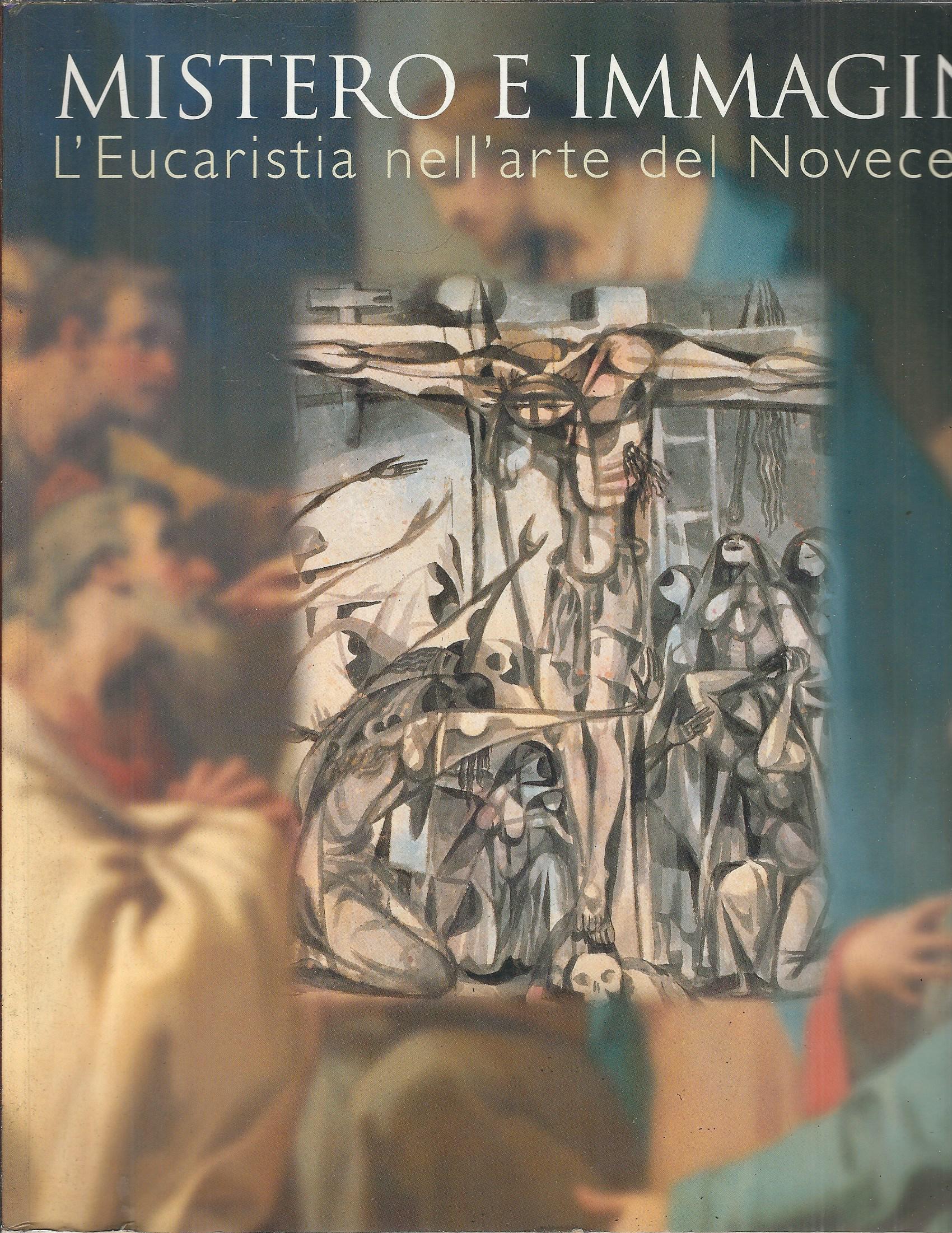 MISTERO E IMMAGINE, L'EUCARESTIA NELL'ARTE DEL NOVECENTO