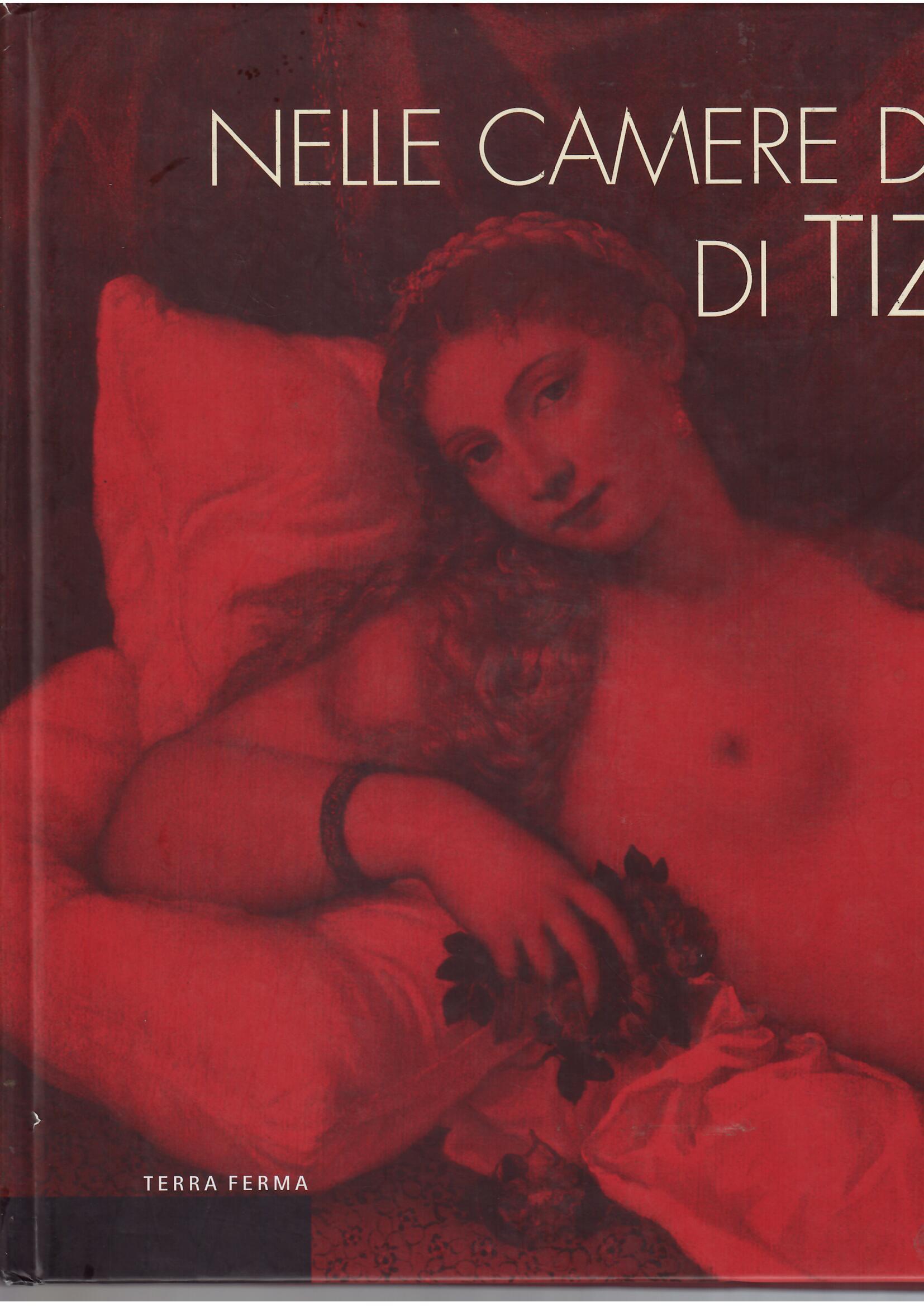 NELLE CAMERE DA LETTO DI TIZIANO - L'INTIMITA' DELLA FIGURA …