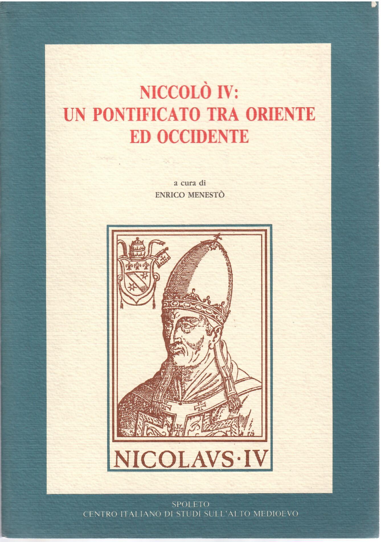 NICCOLO' IV: UN PONTIFICATO TRA ORIENTE ED OCCIDENTE