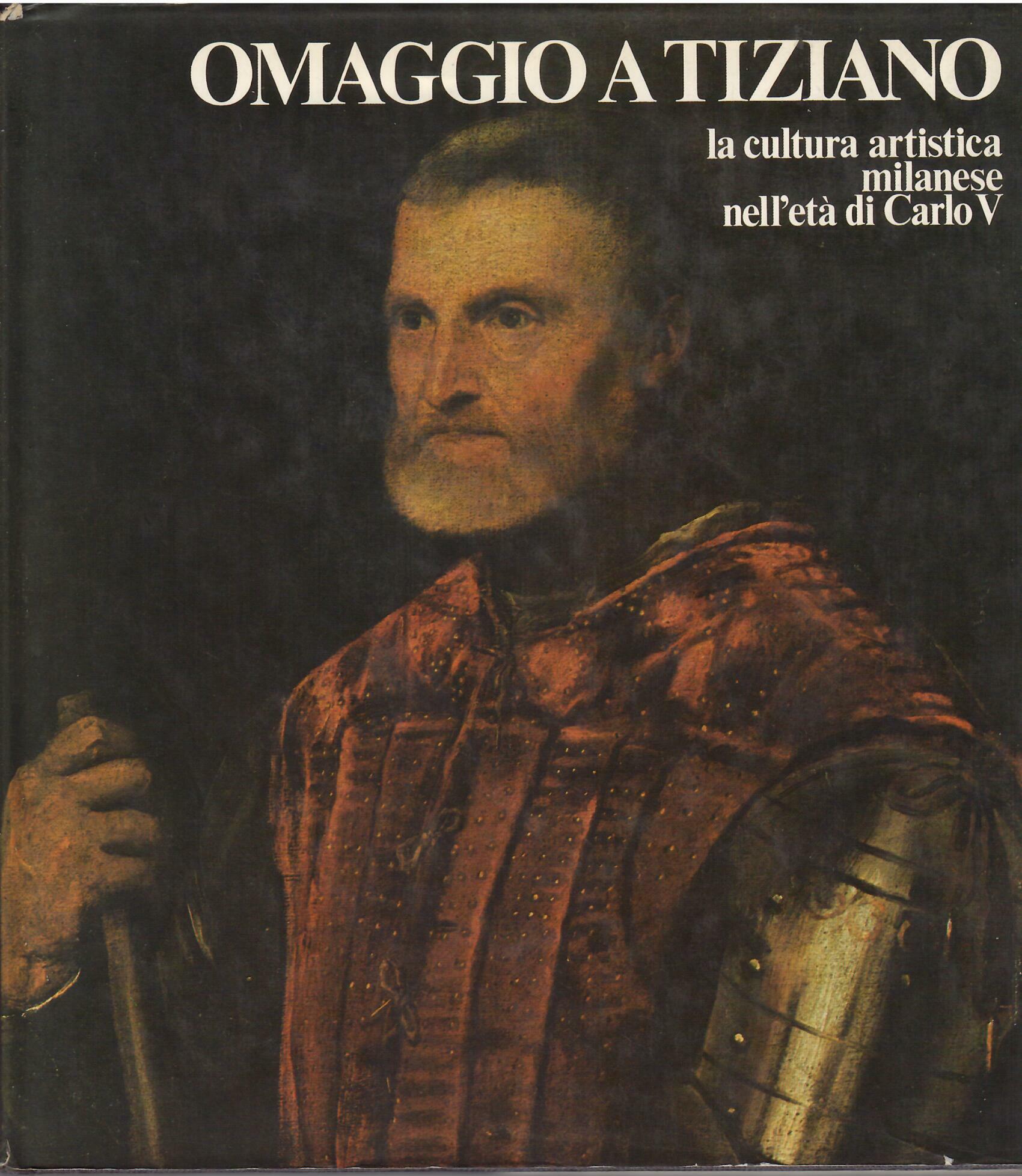 OMAGGIO A TIZIANO - LA CULTURA ARTISTICA MILANESE NELL'ETA' DI …