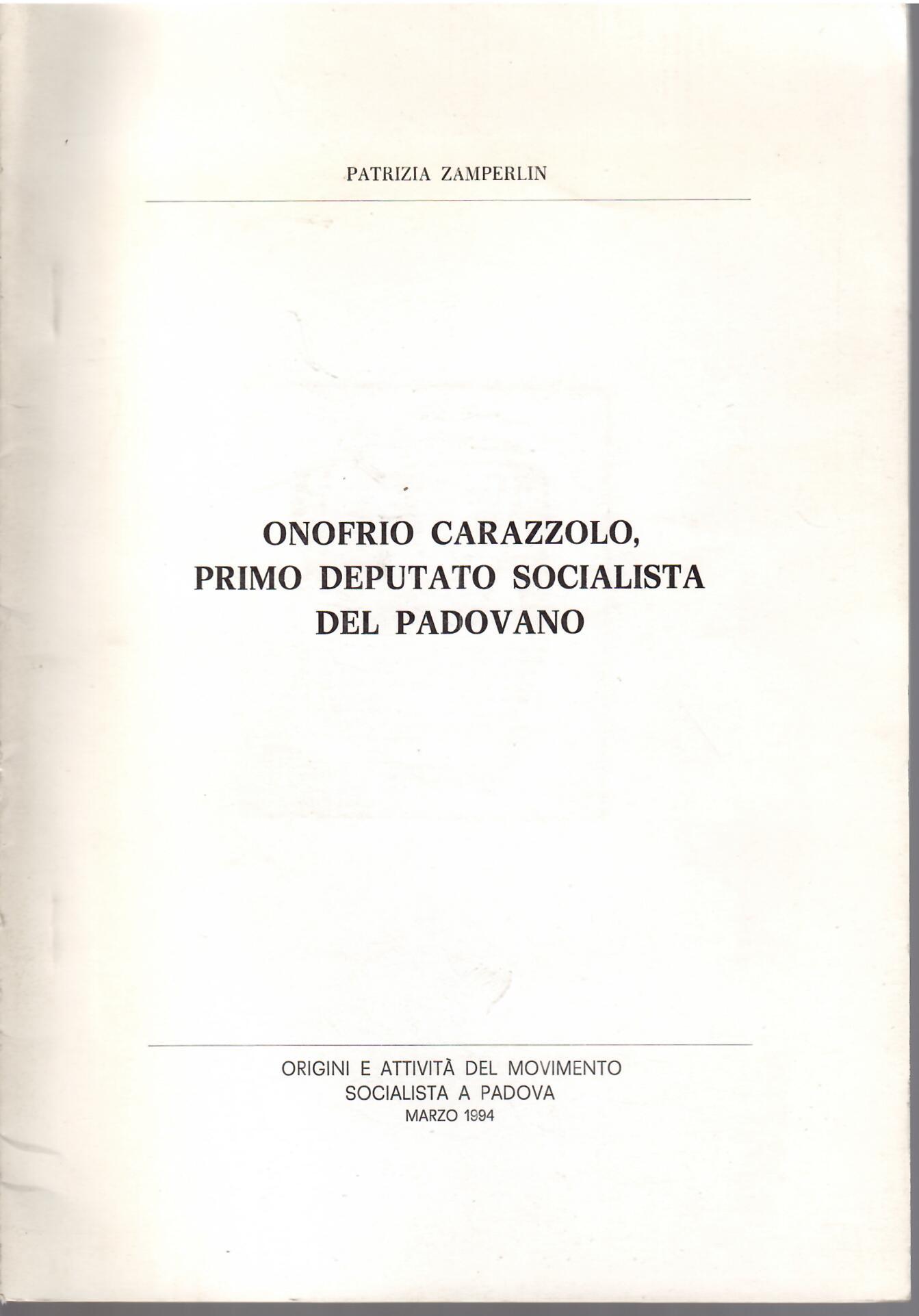 ONOFRIO CARAZZOLO, PRIMO DEPUTATO SOCIALISTA DEL PADOVANO