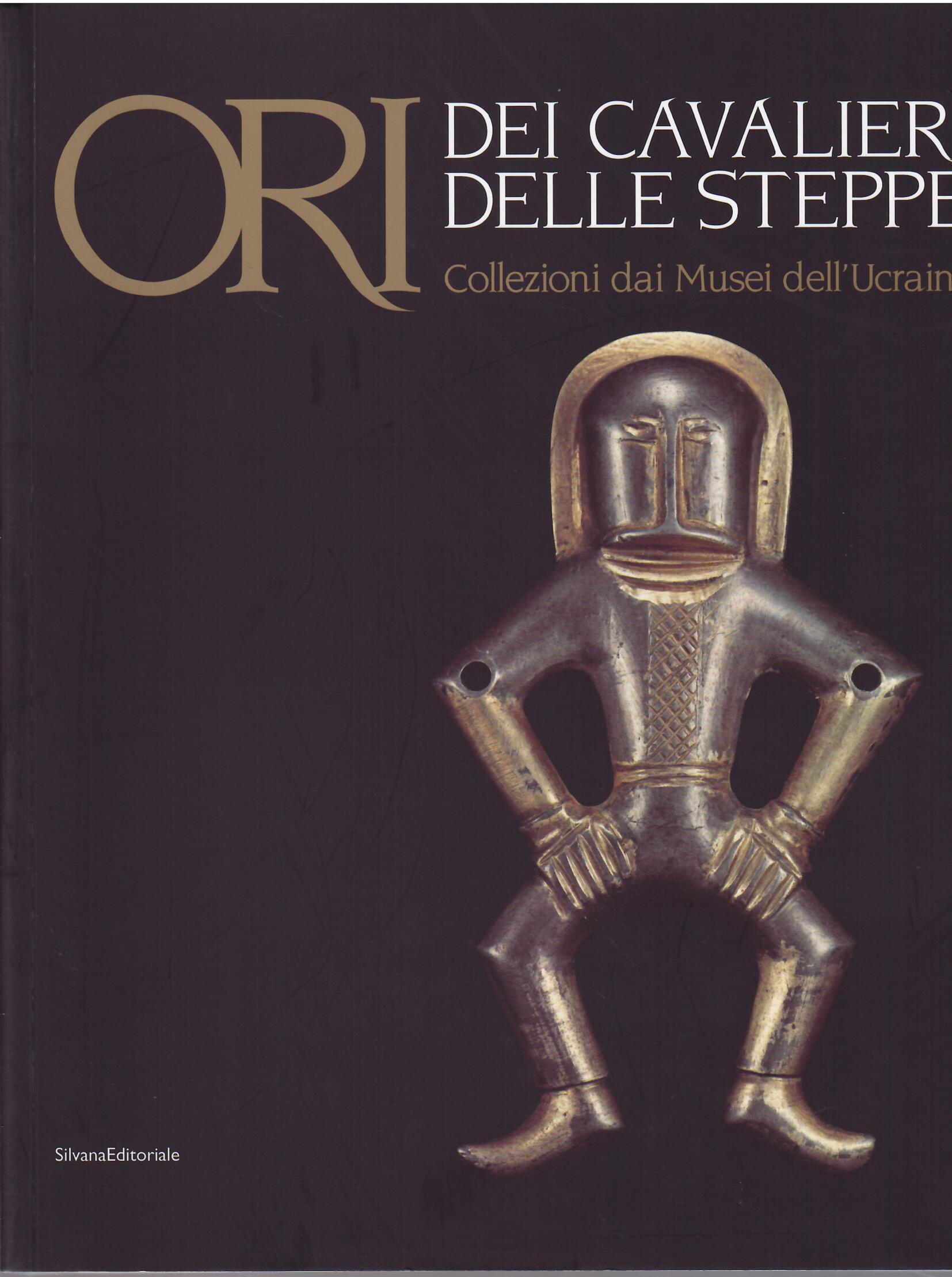 ORI DEI CAVALIERI DELLE STEPPE - COLLEZIONI DAI MUSEI DELL'UCRAINA