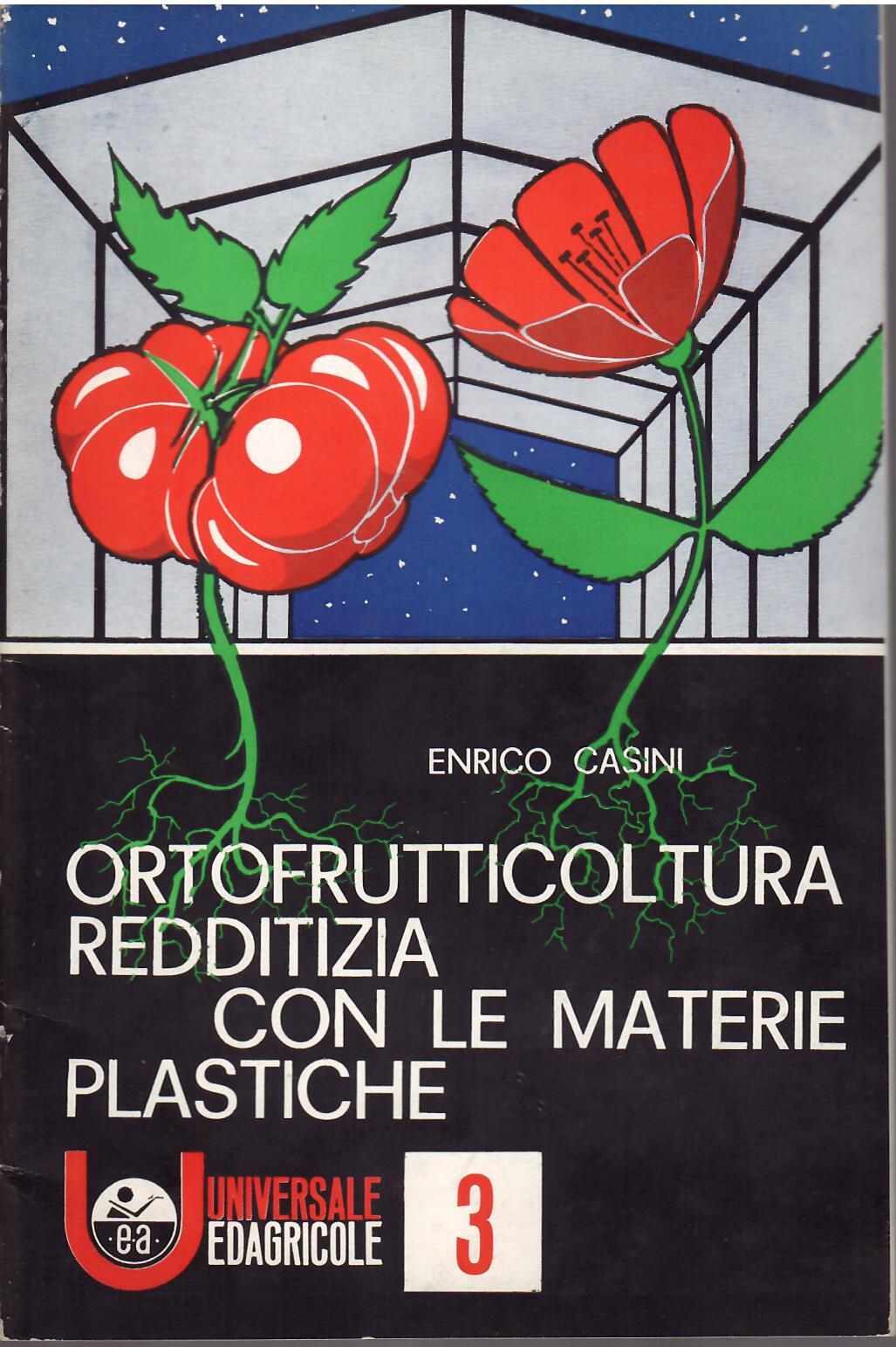 ORTOFRUTTICOLTURA REDDITIZIA CON LE MATERIE PLASTICHE