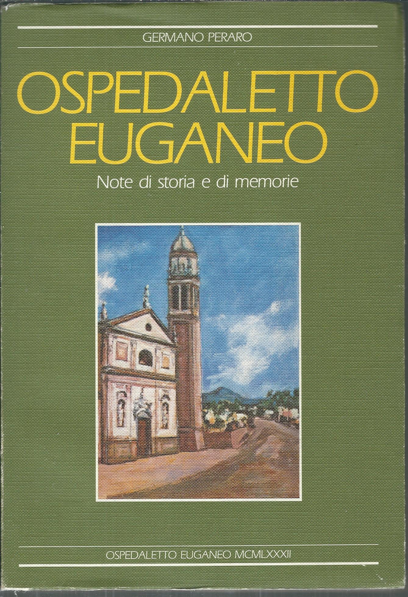 OSPEDALETTO EUGANEO - NOTE DI STORIA E DI MEMORIE