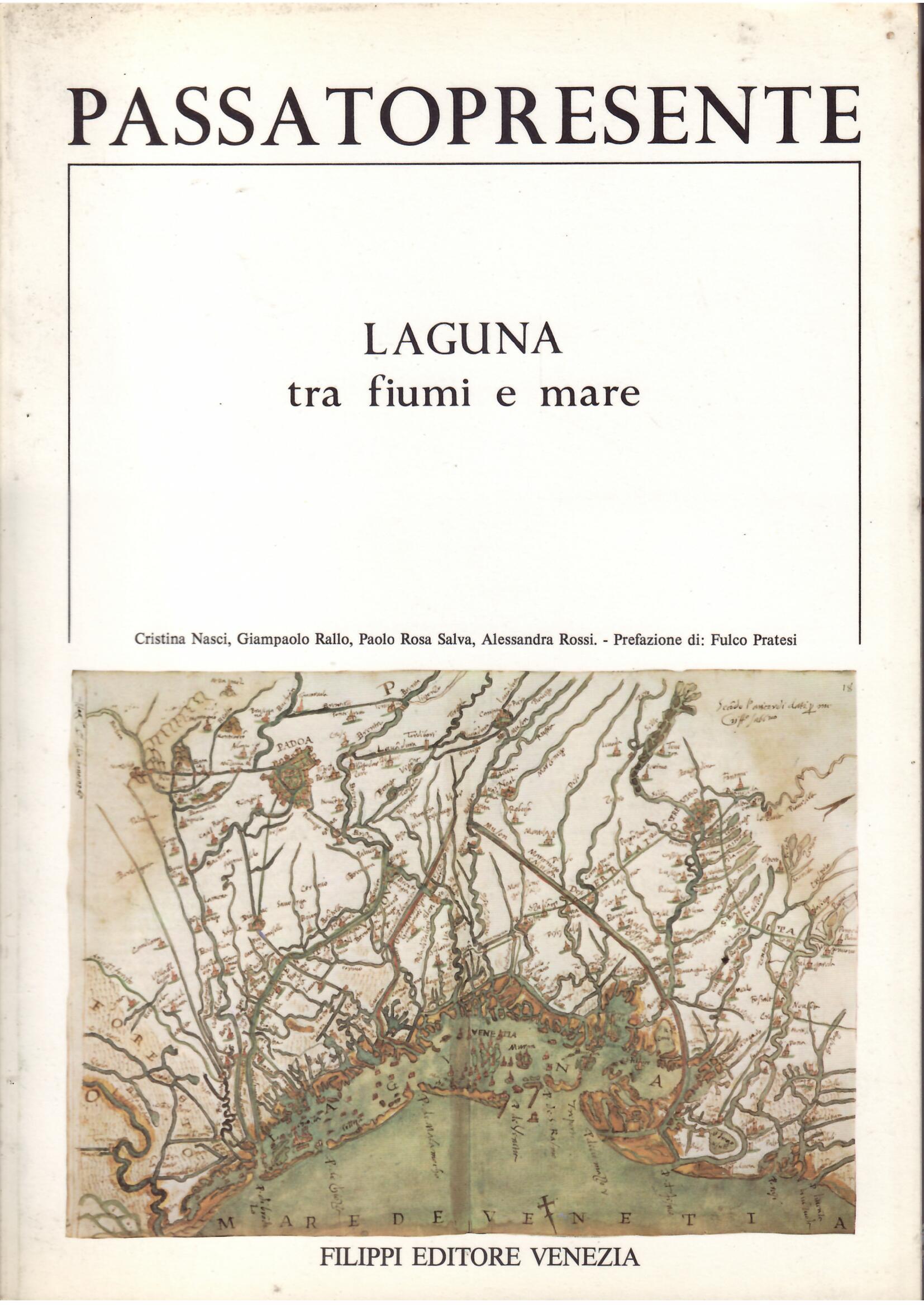 PASSATO PRESENTE - LAGUNA TRA FIUMI E MARE