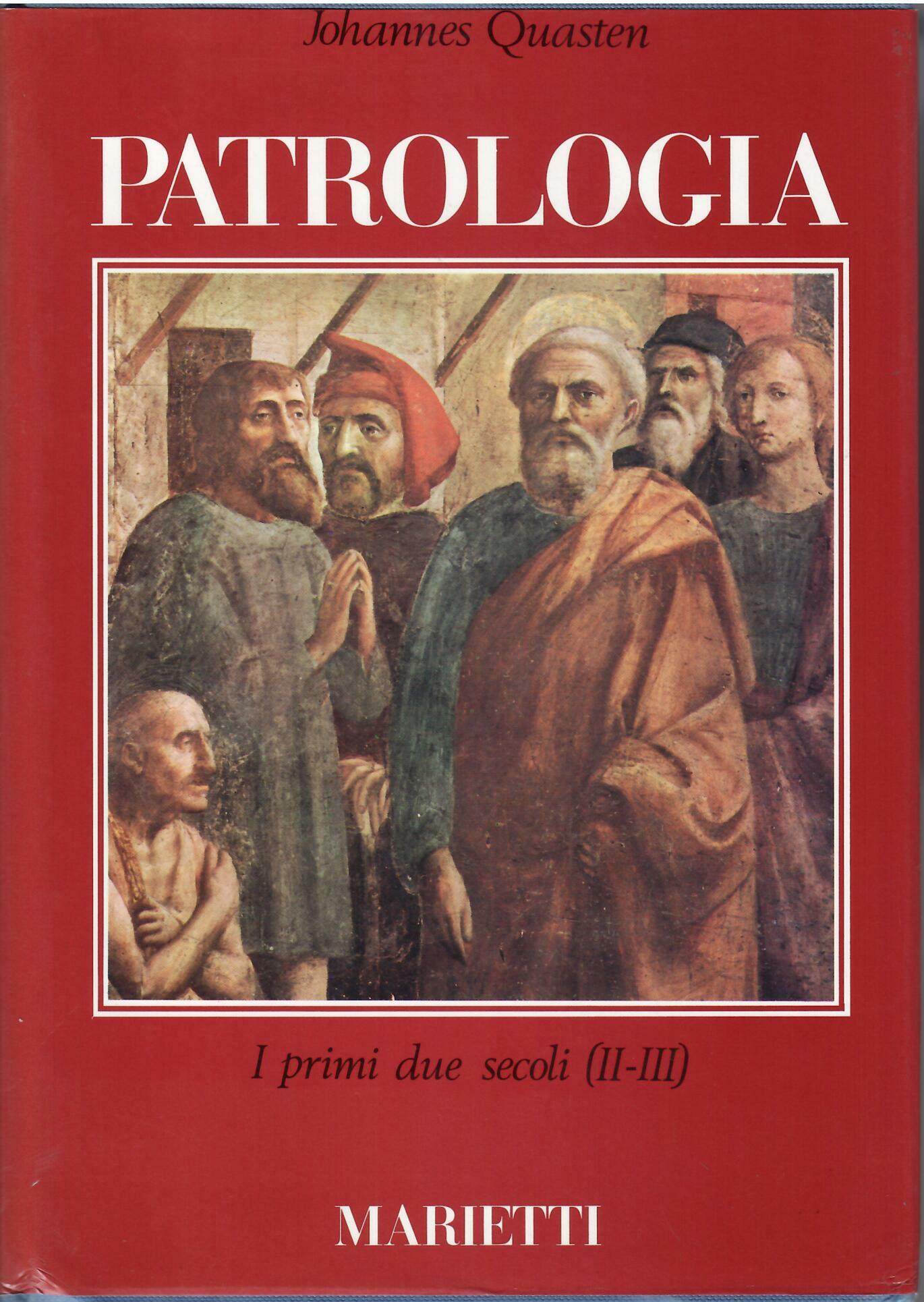 PATROLOGIA - VOL. I - FINO AL CONCILIO DI NICEA
