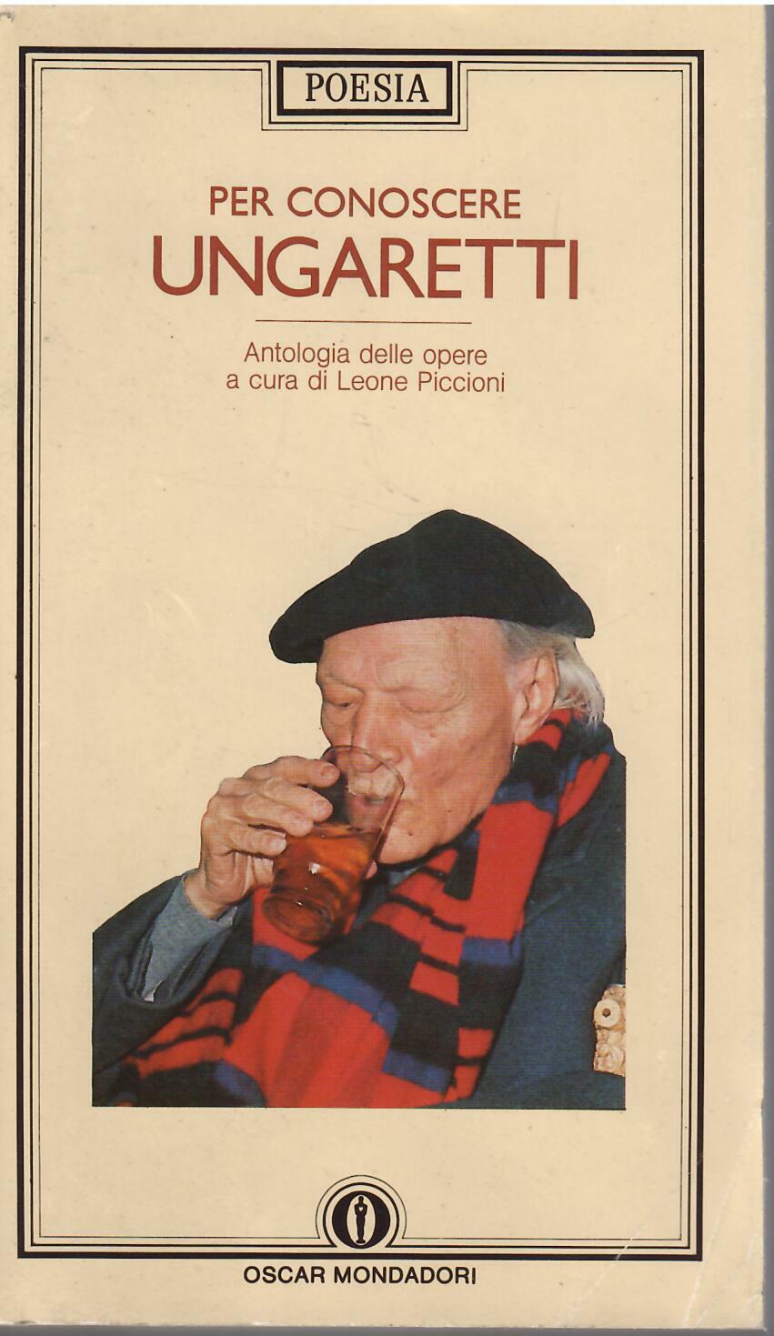 PER CONOSCERE UNGARETTI - ANTOLOGIA DELLE OPERE